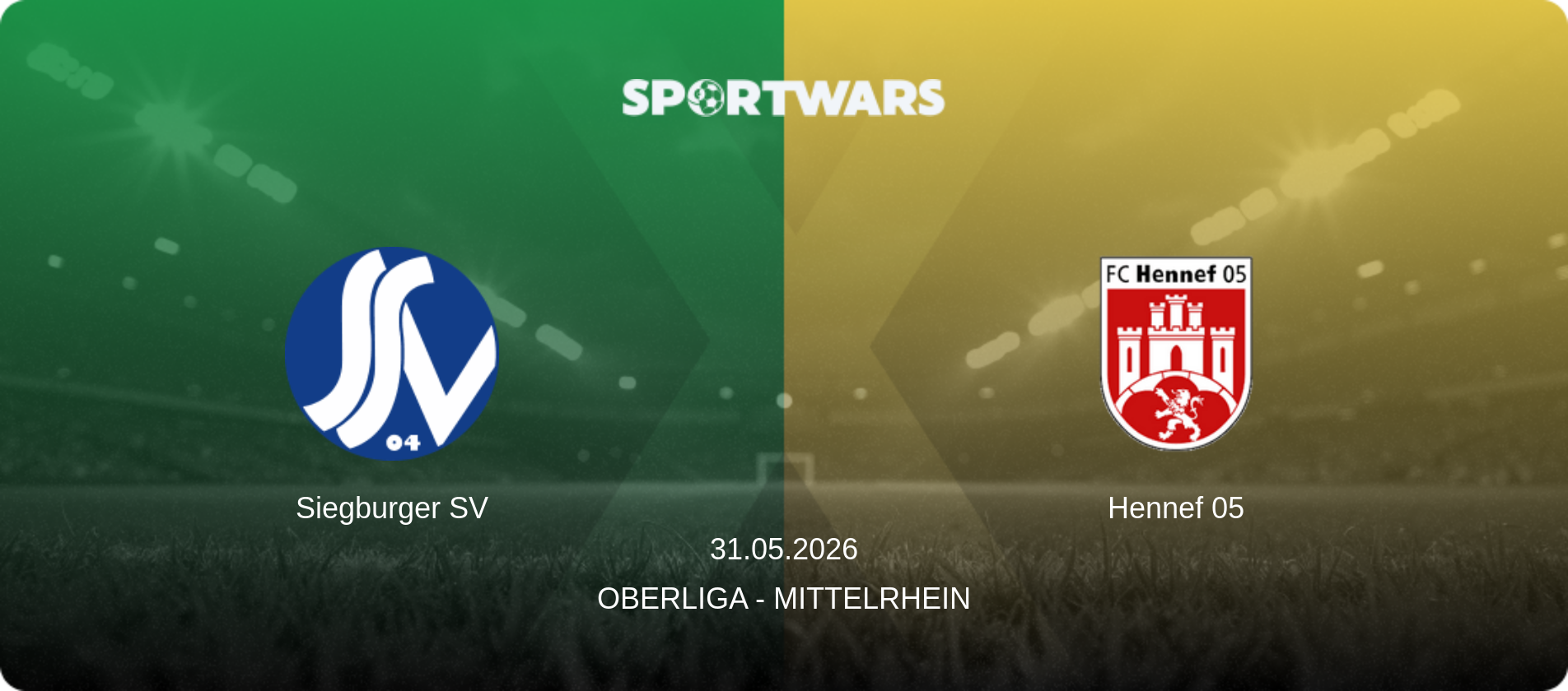 Siegburger SV — Hennef 05, 31.05.2026 — Oberliga - Mittelrhein (match preview)