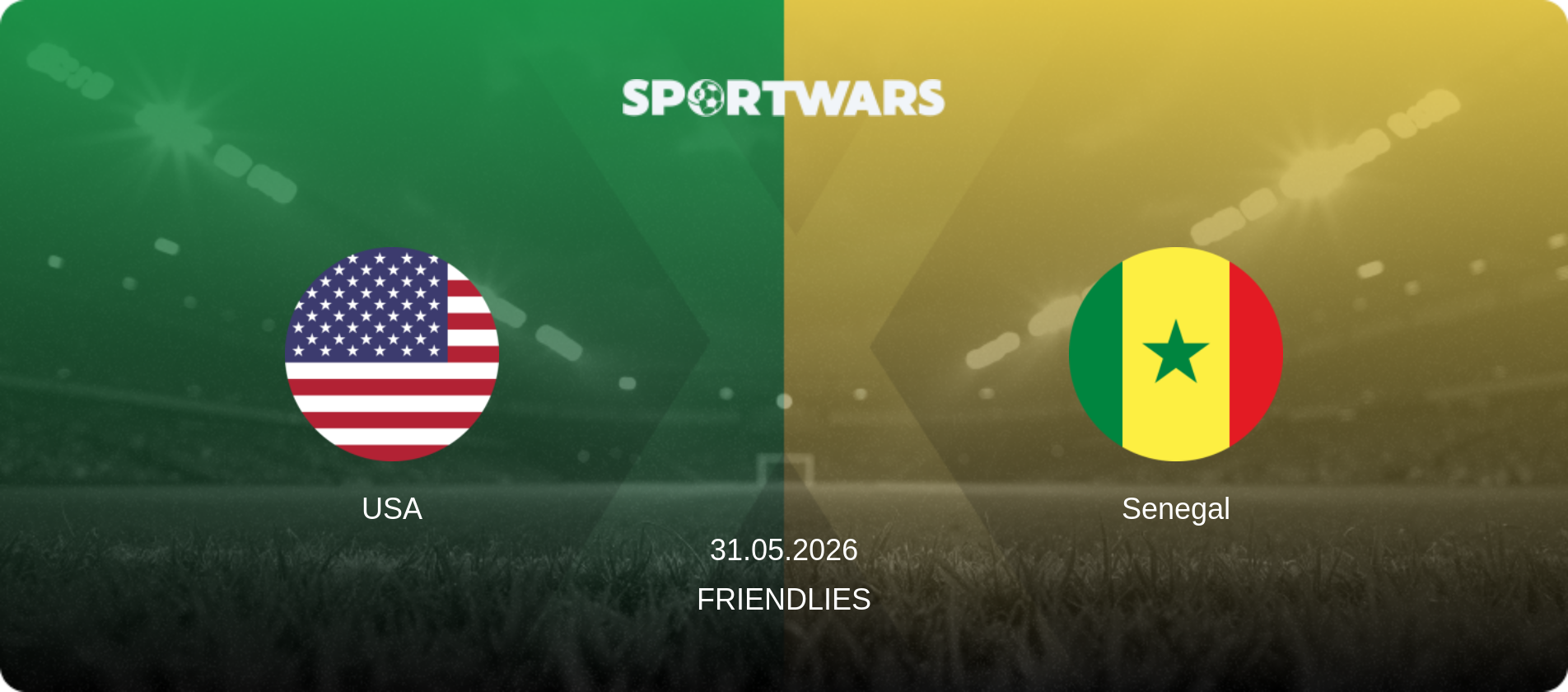 USA — Senegal, 31.05.2026 — Friendlies (match preview)