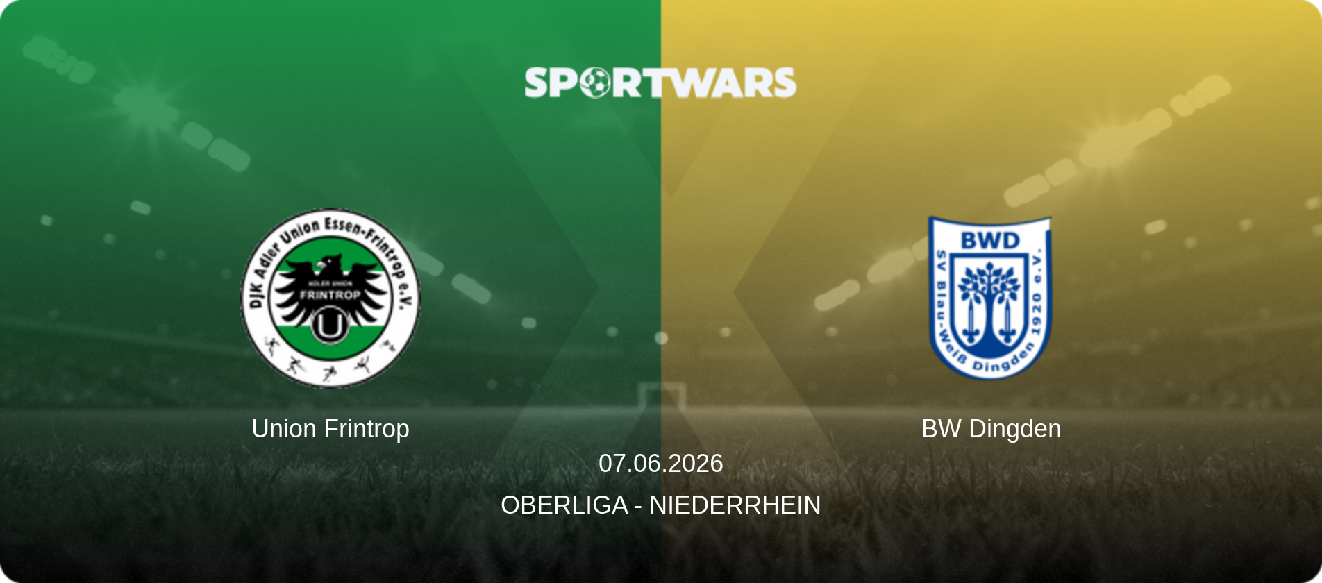 Union Frintrop — BW Dingden, 07.06.2026 — Oberliga - Niederrhein (match preview)