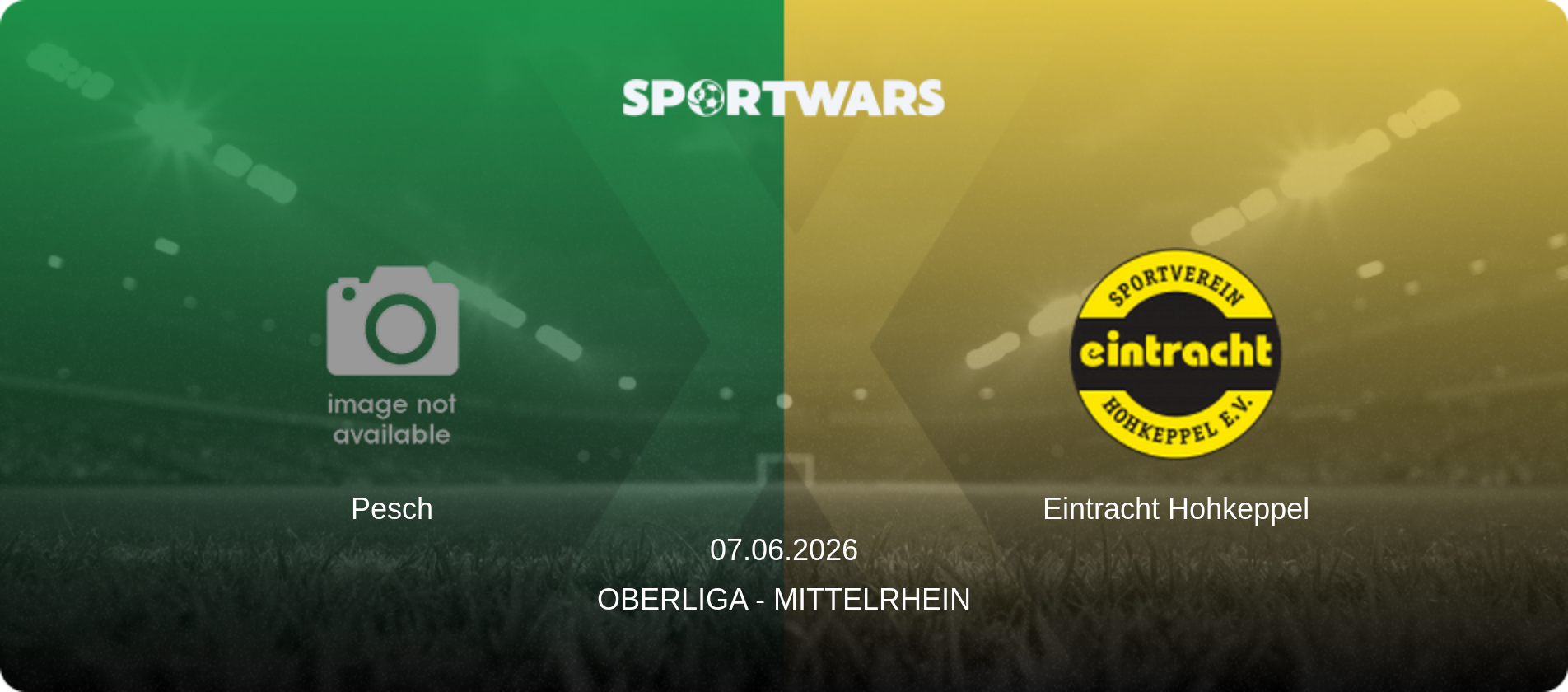 Pesch — Eintracht Hohkeppel, 07.06.2026 — Oberliga - Mittelrhein (match preview)