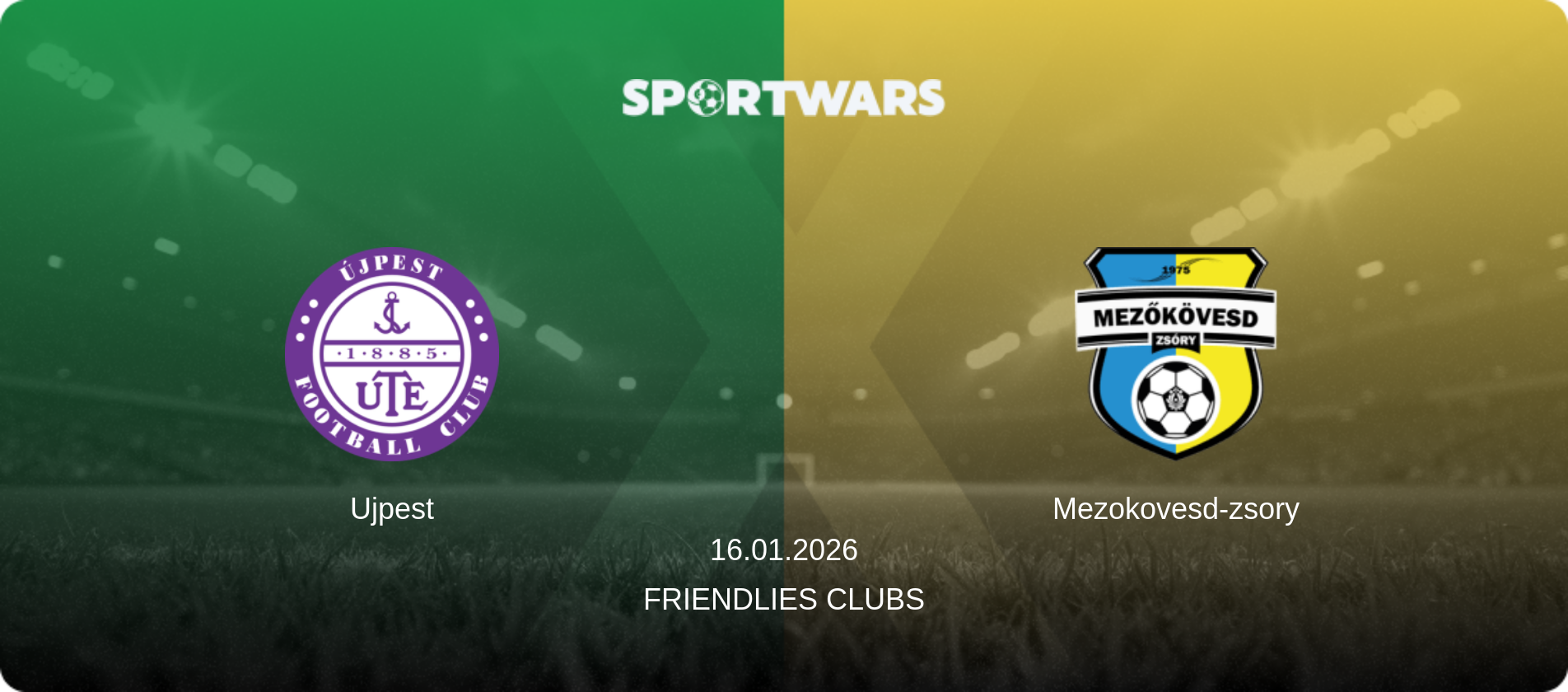 Ujpest — Mezokovesd-zsory, 16.01.2026 — Friendlies Clubs (match preview)