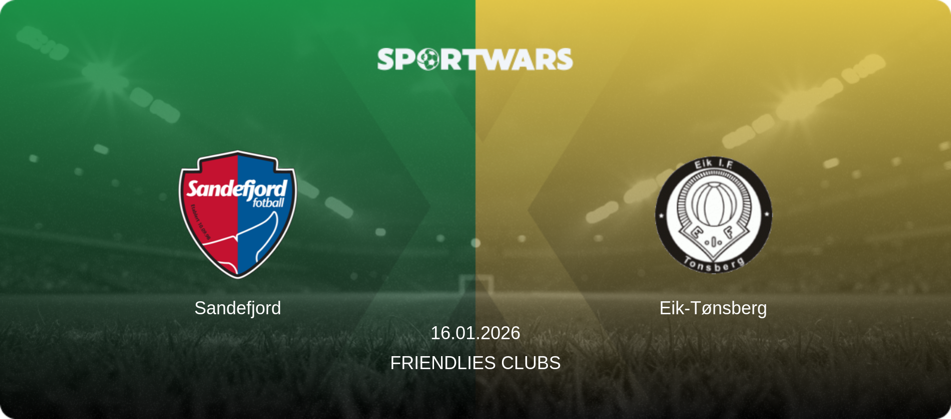 Sandefjord — Eik-Tønsberg, 16.01.2026 — Friendlies Clubs (match preview)