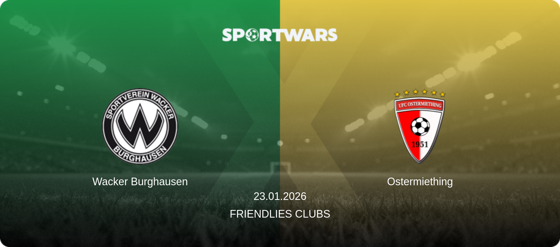 Wacker Burghausen — Ostermiething, 23.01.2026 — Friendlies Clubs (match preview)