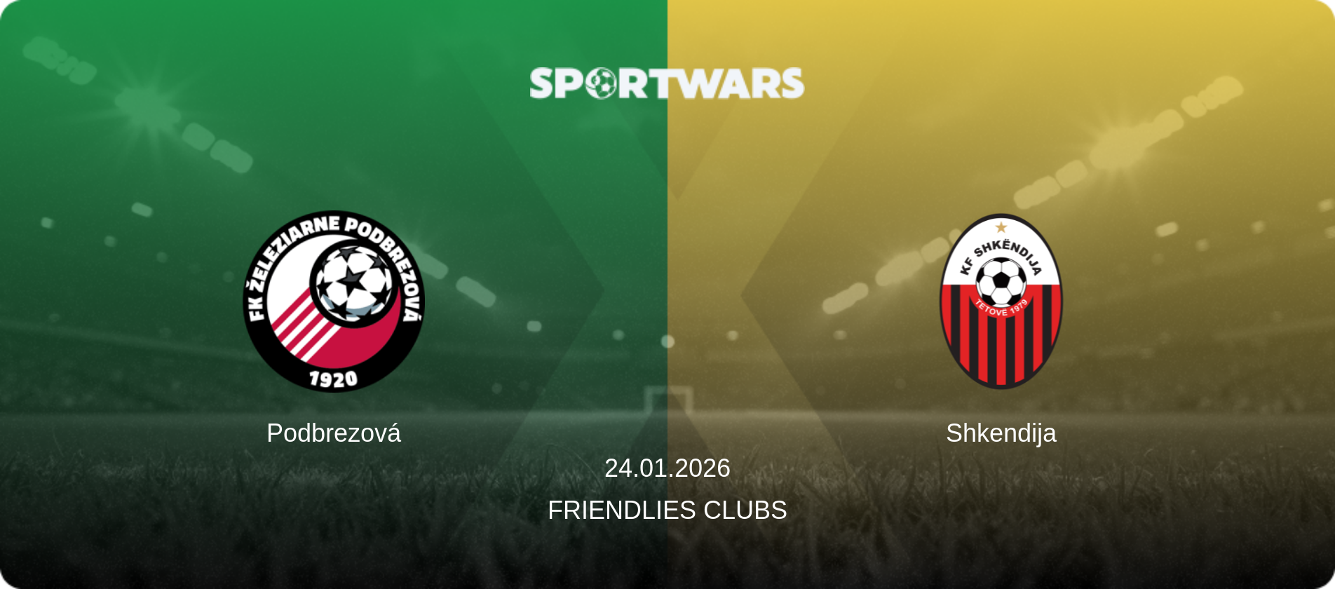 Podbrezová — Shkendija, 24.01.2026 — Friendlies Clubs (match preview)