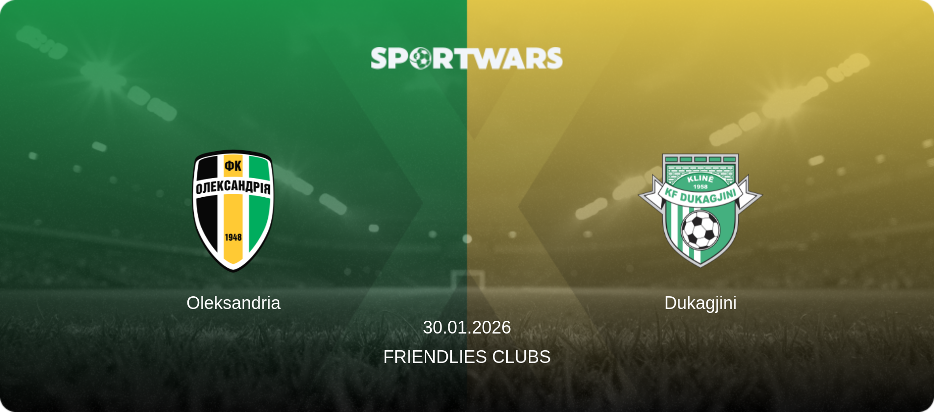 Oleksandria — Dukagjini, 30.01.2026 — Friendlies Clubs (match preview)