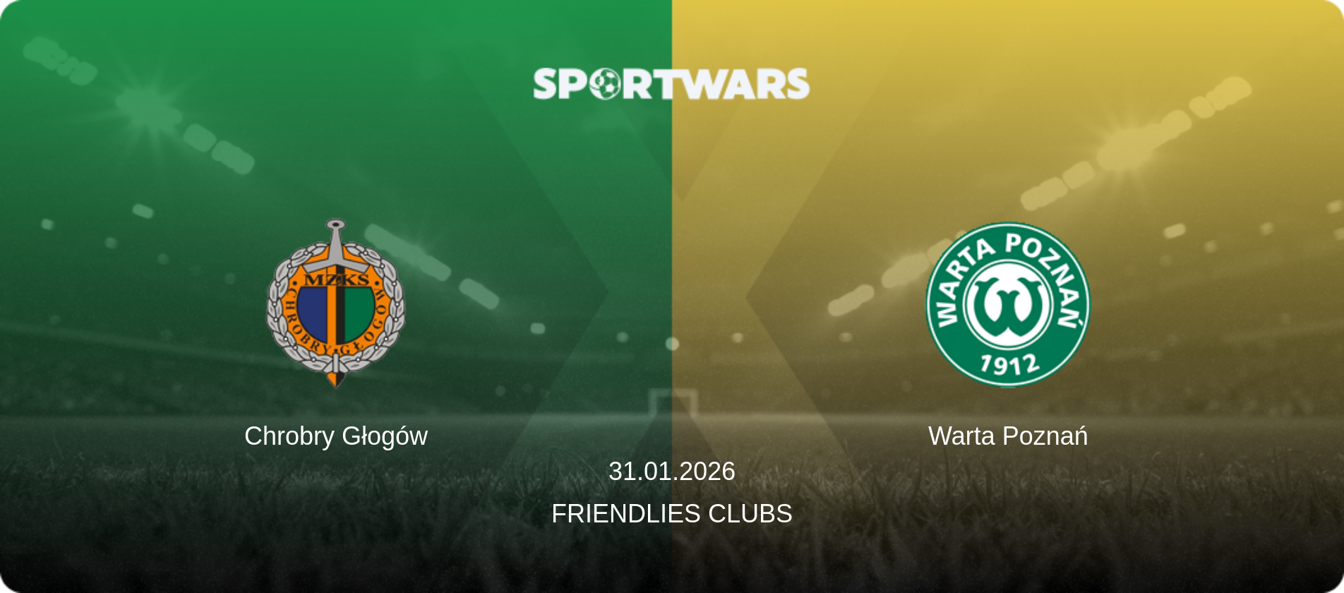 Chrobry Głogów — Warta Poznań, 31.01.2026 — Friendlies Clubs (match preview)