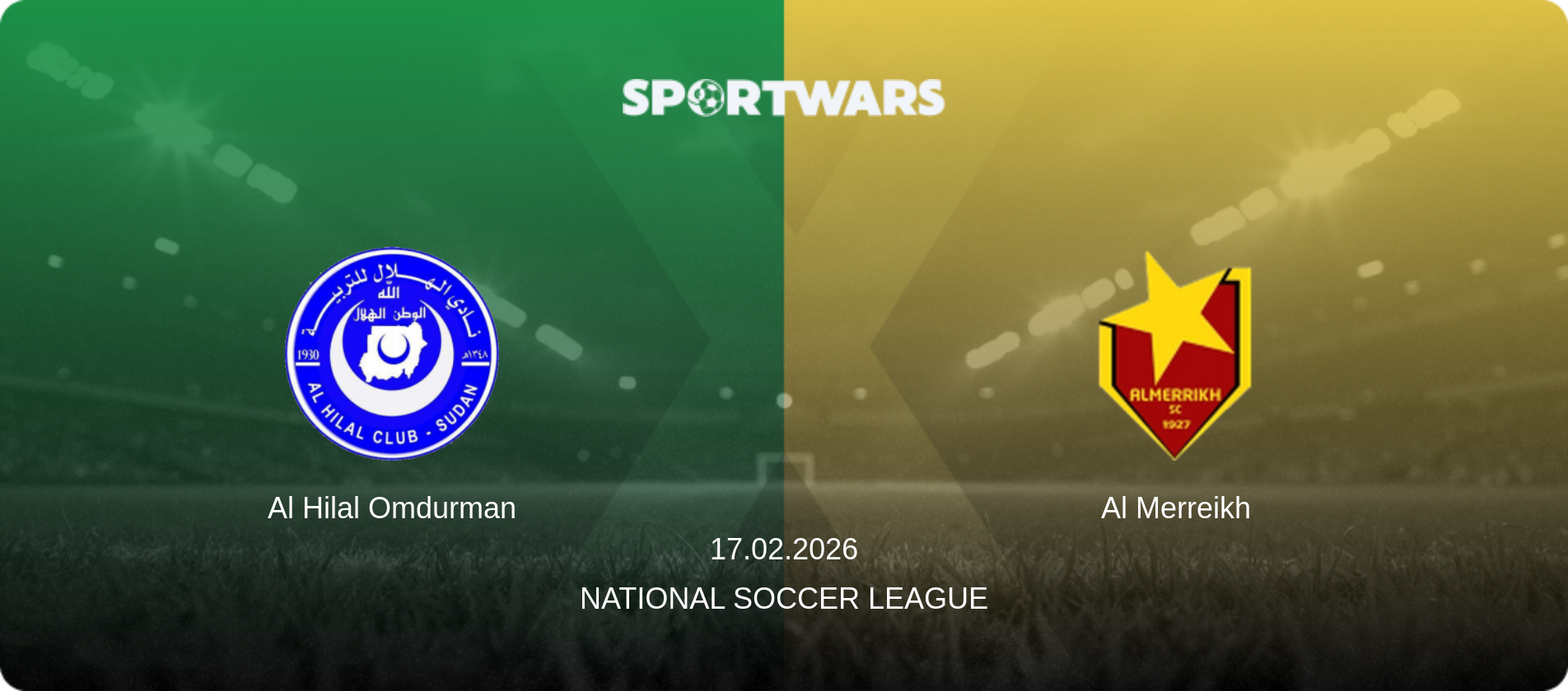 Al Hilal Omdurman — Al Merreikh, 17.02.2026 — National Soccer League (match preview)