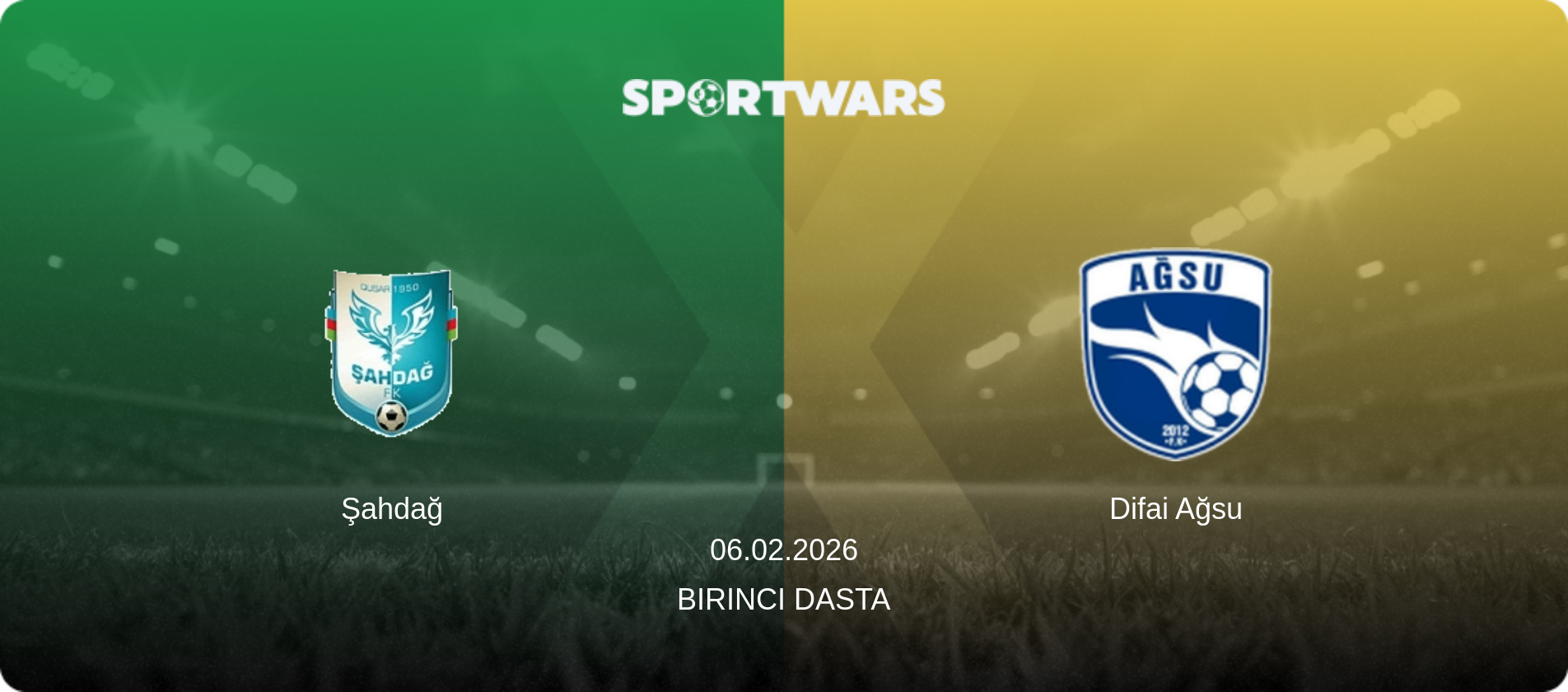 Şahdağ — Difai Ağsu, 06.02.2026 — Birinci Dasta (match preview)