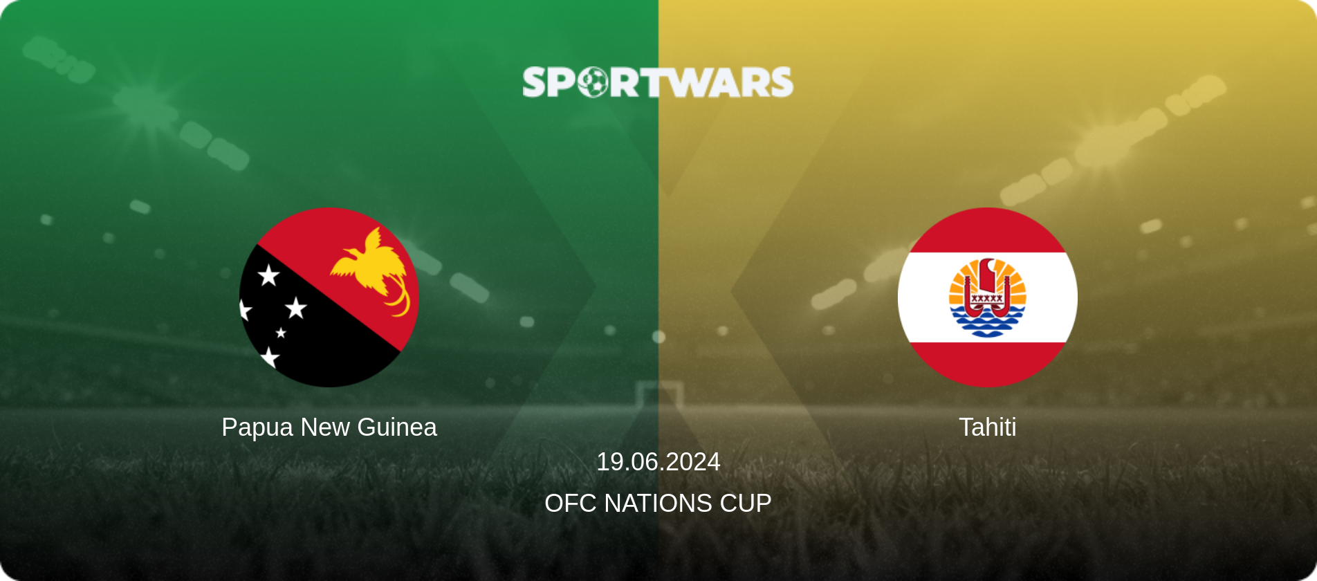 Papua New Guinea — Tahiti, 19.06.2024 — OFC Nations Cup (match preview)