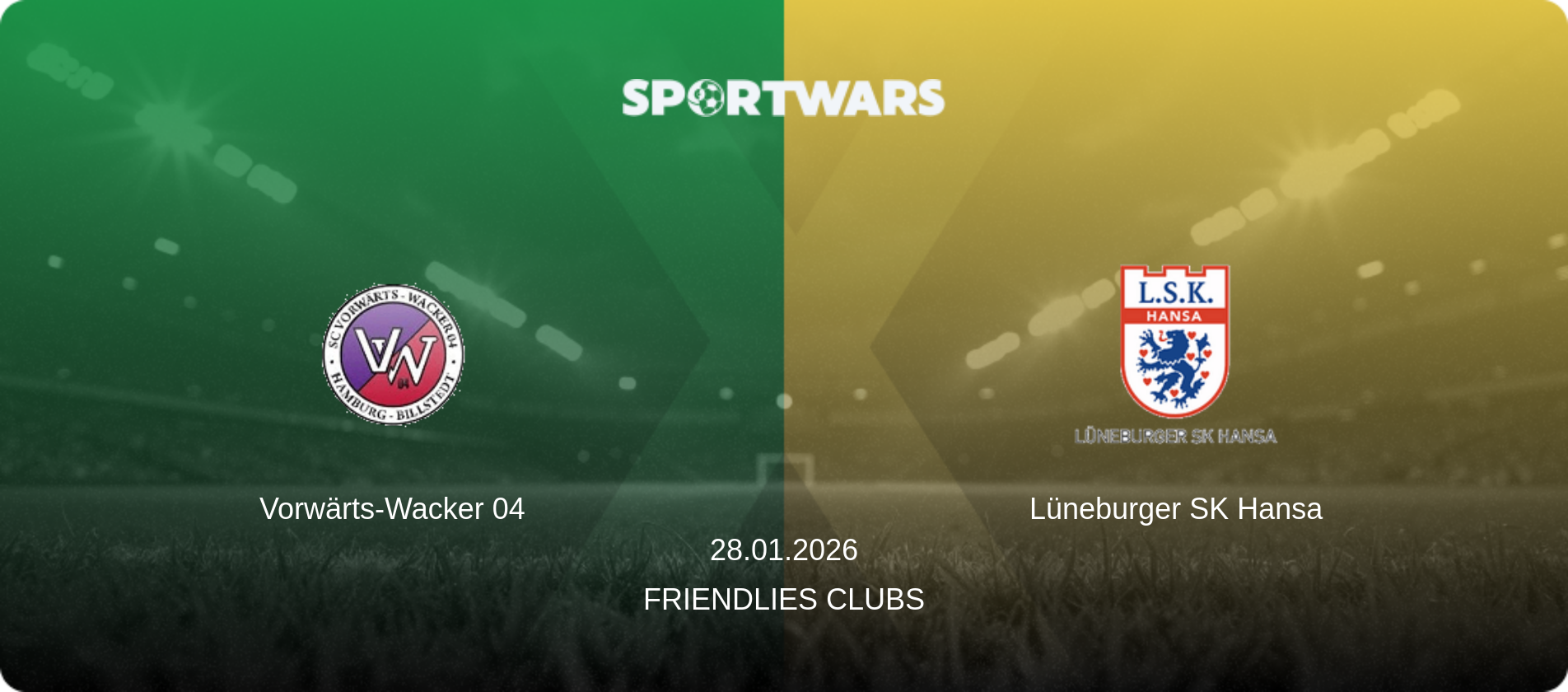 Vorwärts-Wacker 04 — Lüneburger SK Hansa, 28.01.2026 — Friendlies Clubs (match preview)