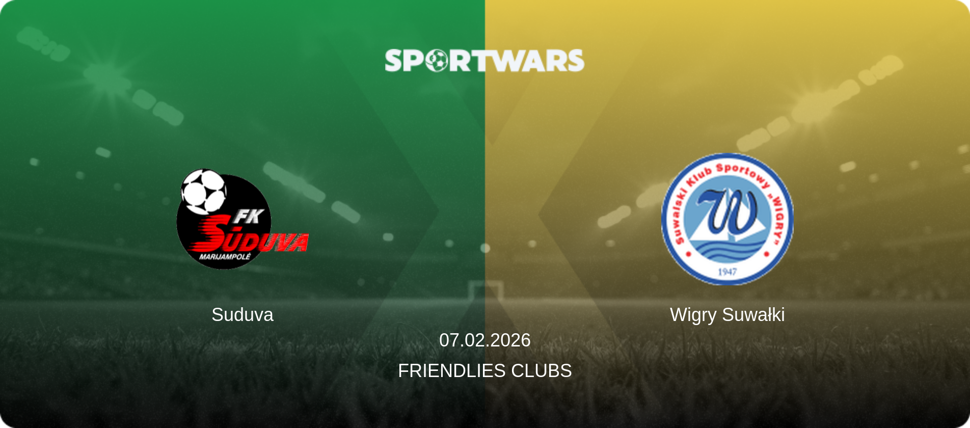 Suduva — Wigry Suwałki, 07.02.2026 — Friendlies Clubs (match preview)