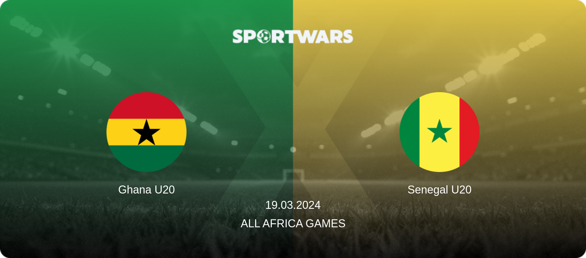Ghana U20 — Senegal U20, 19.03.2024 — All Africa Games (match preview)