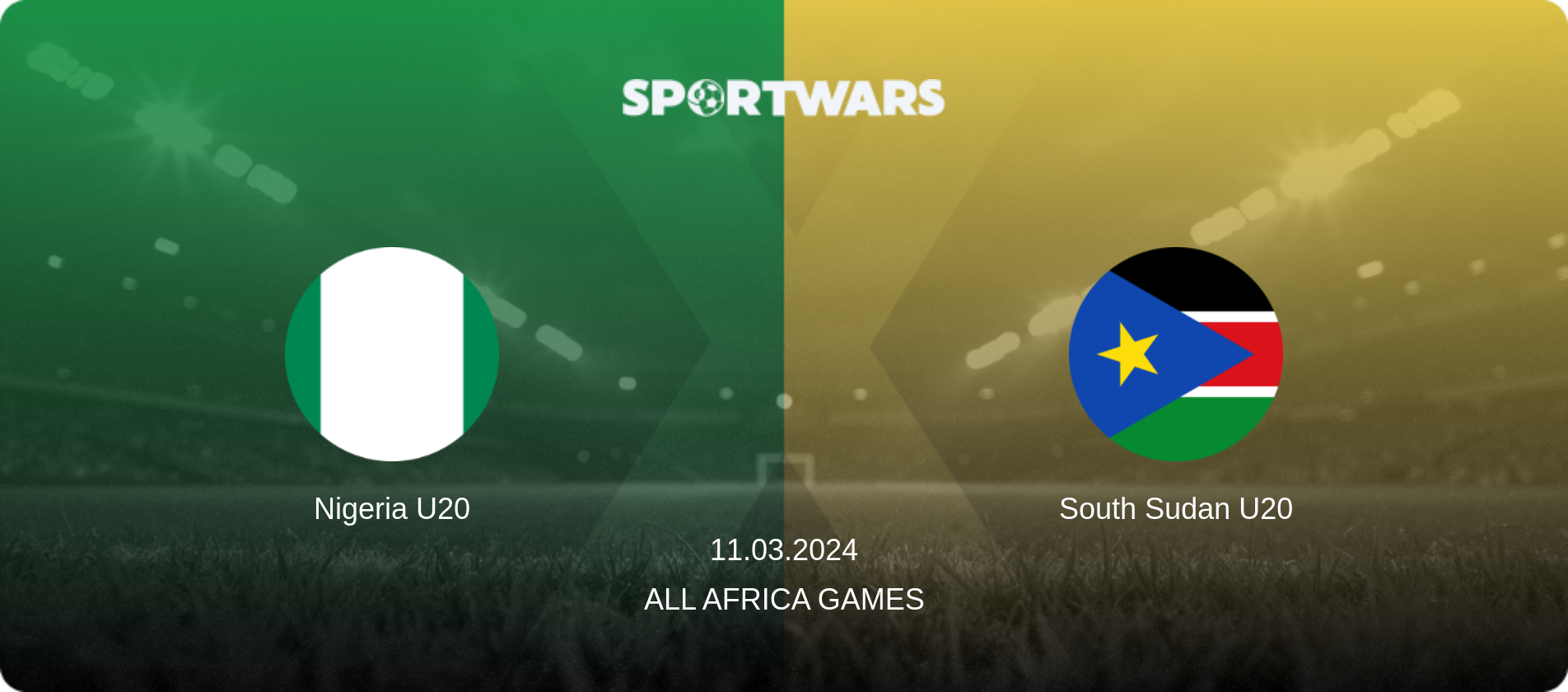 Nigeria U20 — South Sudan U20, 11.03.2024 — All Africa Games (match preview)