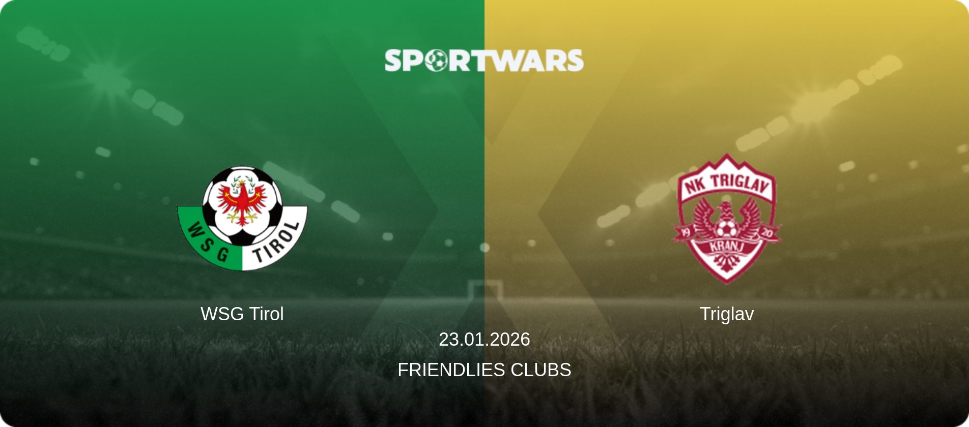WSG Tirol — Triglav, 23.01.2026 — Friendlies Clubs (match preview)