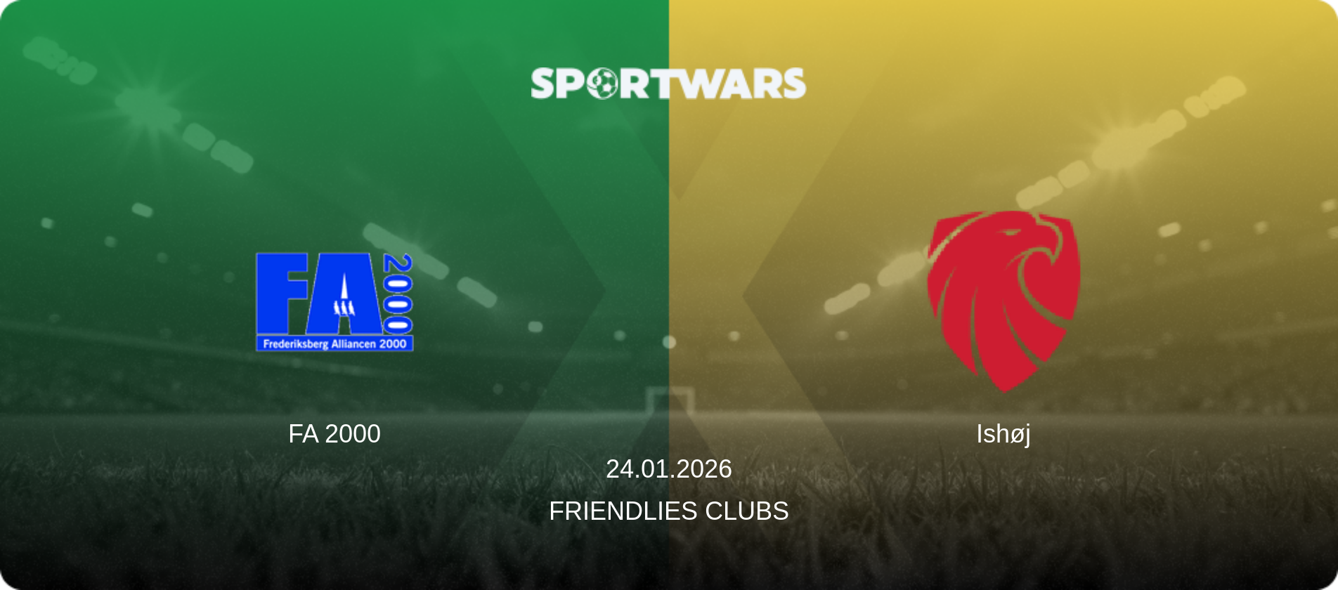 FA 2000 — Ishøj, 24.01.2026 — Friendlies Clubs (match preview)