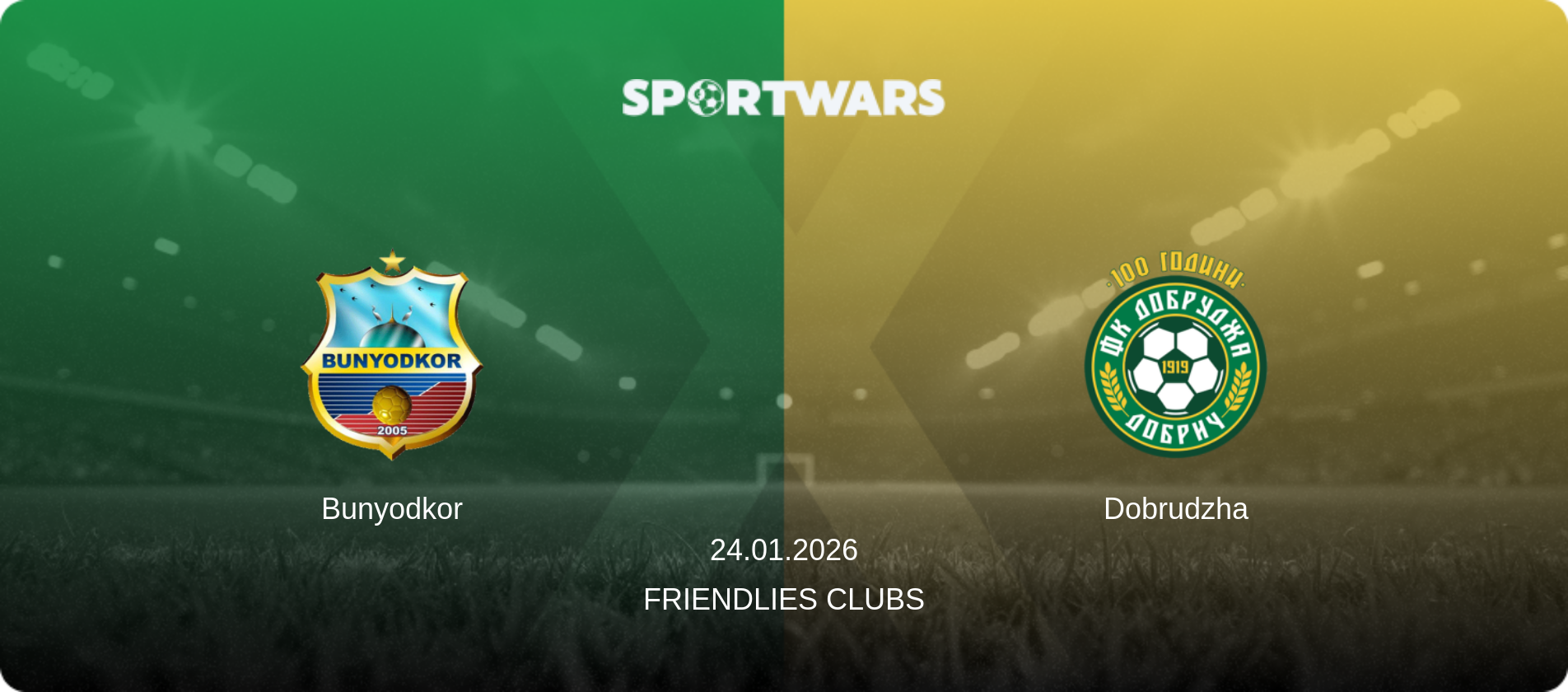 Bunyodkor — Dobrudzha, 24.01.2026 — Friendlies Clubs (match preview)