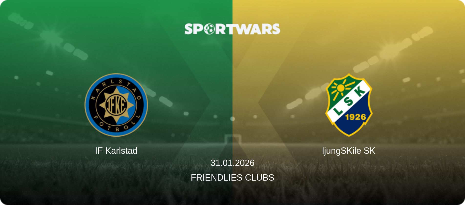 IF Karlstad — ljungSKile SK, 31.01.2026 — Friendlies Clubs (match preview)