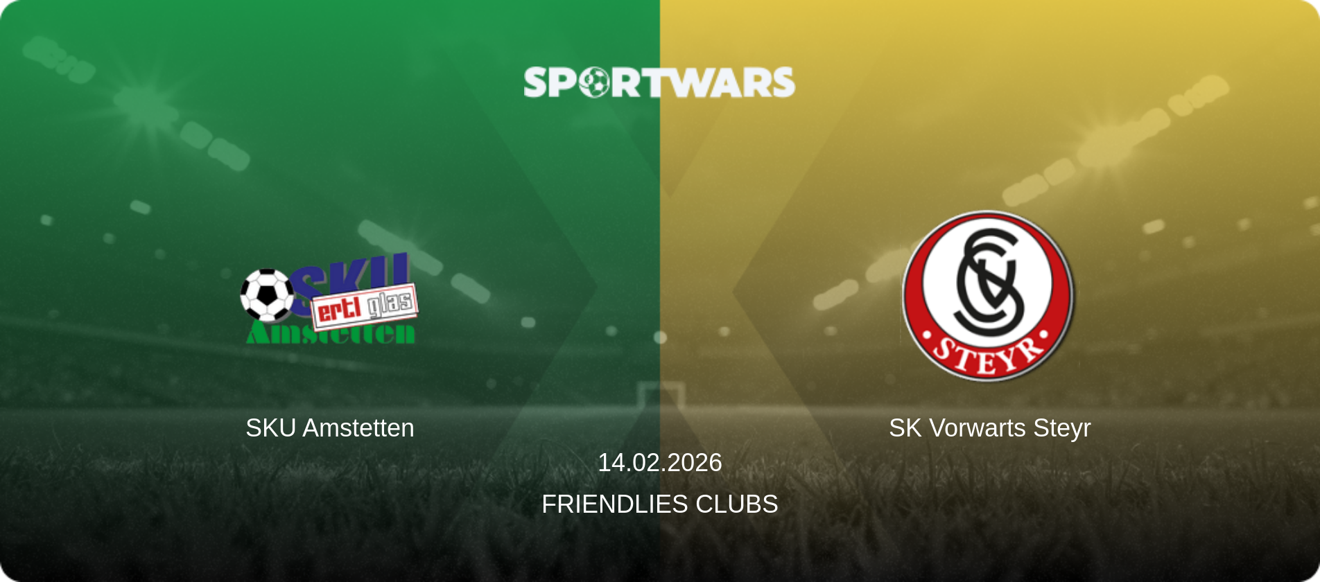 SKU Amstetten — SK Vorwarts Steyr, 14.02.2026 — Friendlies Clubs (match preview)