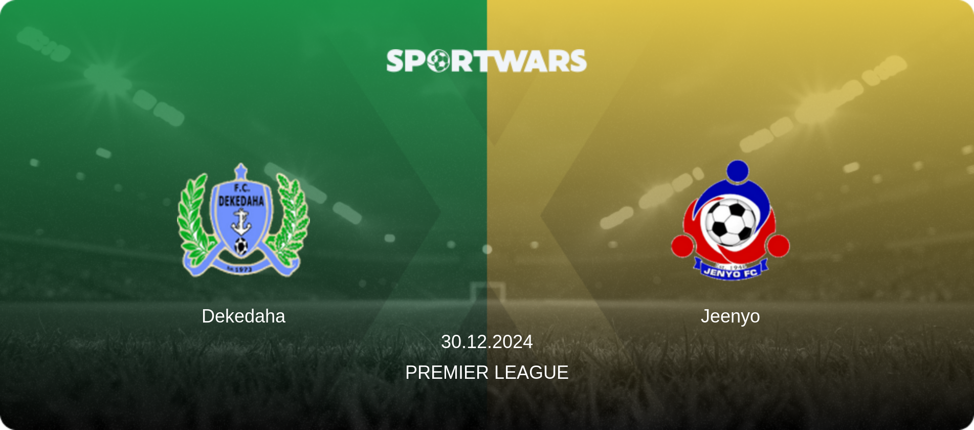 Dekedaha — Jeenyo, 30.12.2024 — Premier League (match preview)