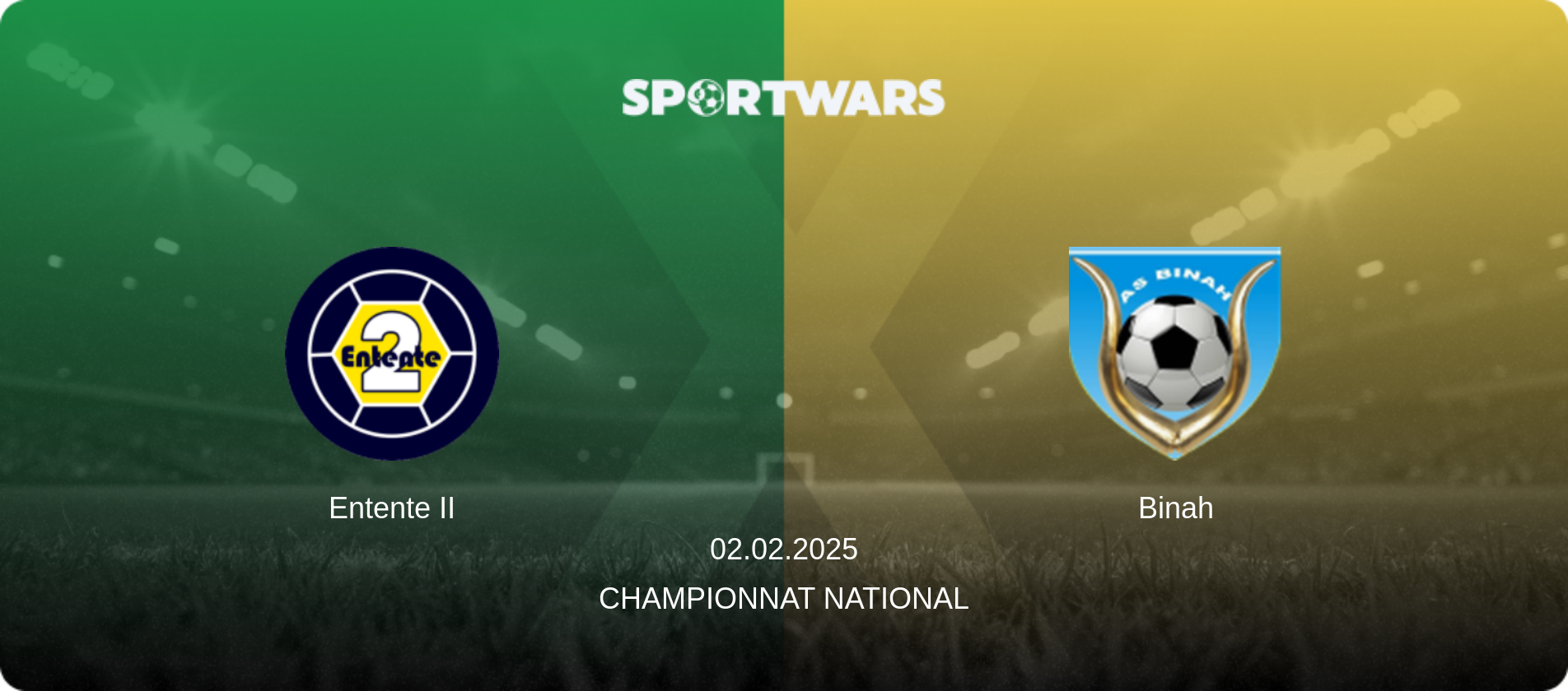 Entente II — Binah, 02.02.2025 — Championnat National (match preview)