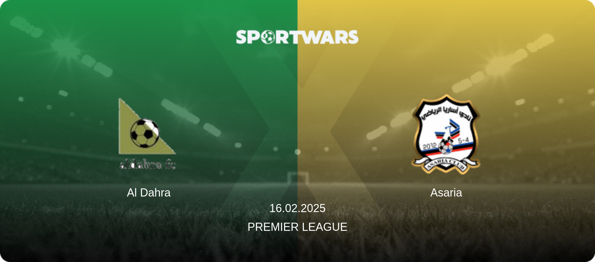 Al Dahra — Asaria, 16.02.2025 — Premier League (match preview)