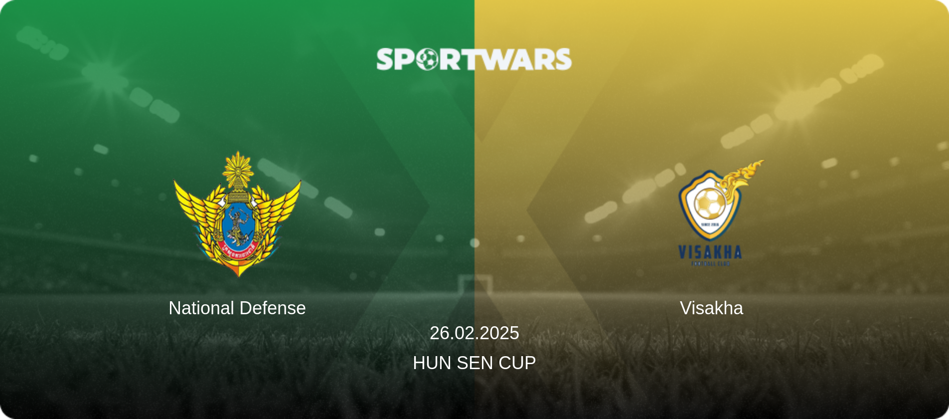 National Defense — Visakha, 26.02.2025 — Hun Sen Cup (match preview)