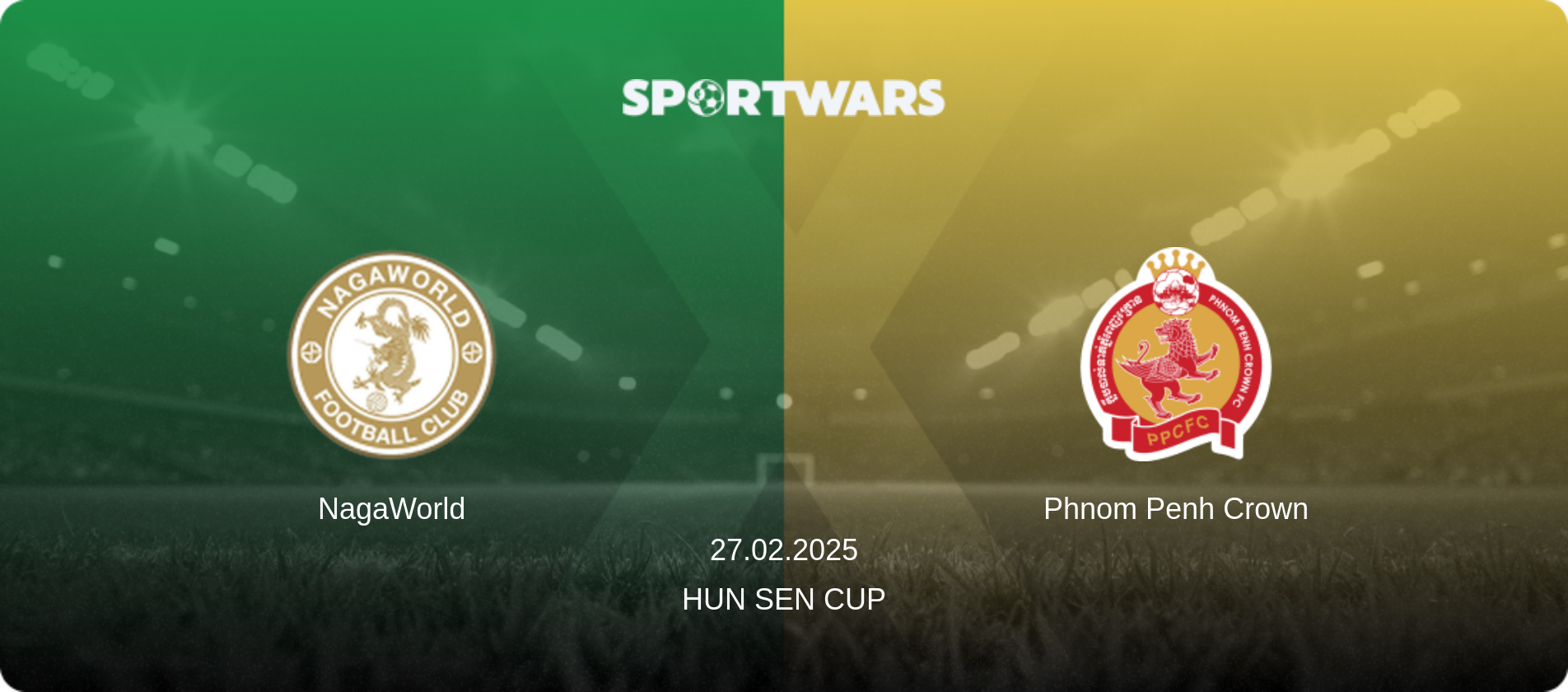 NagaWorld — Phnom Penh Crown, 27.02.2025 — Hun Sen Cup (match preview)
