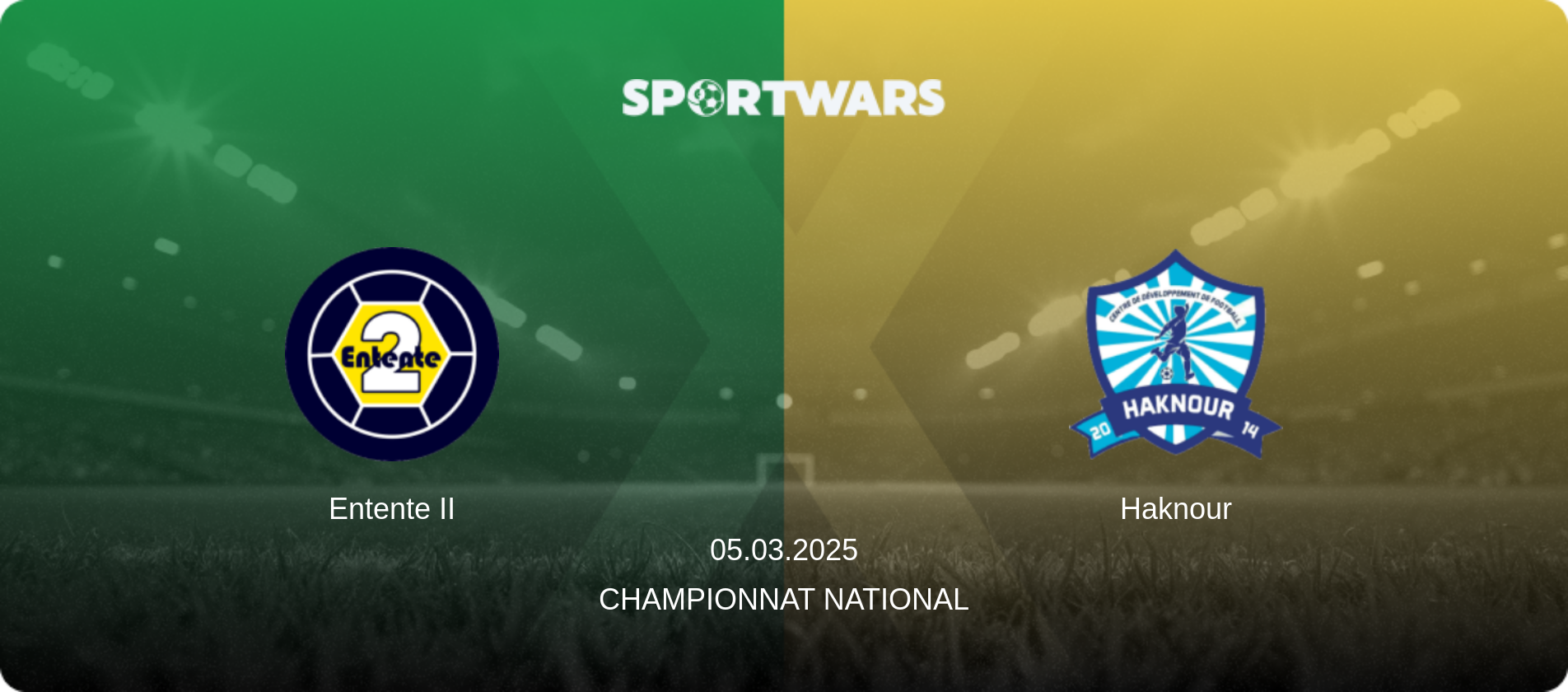 Entente II — Haknour, 05.03.2025 — Championnat National (match preview)