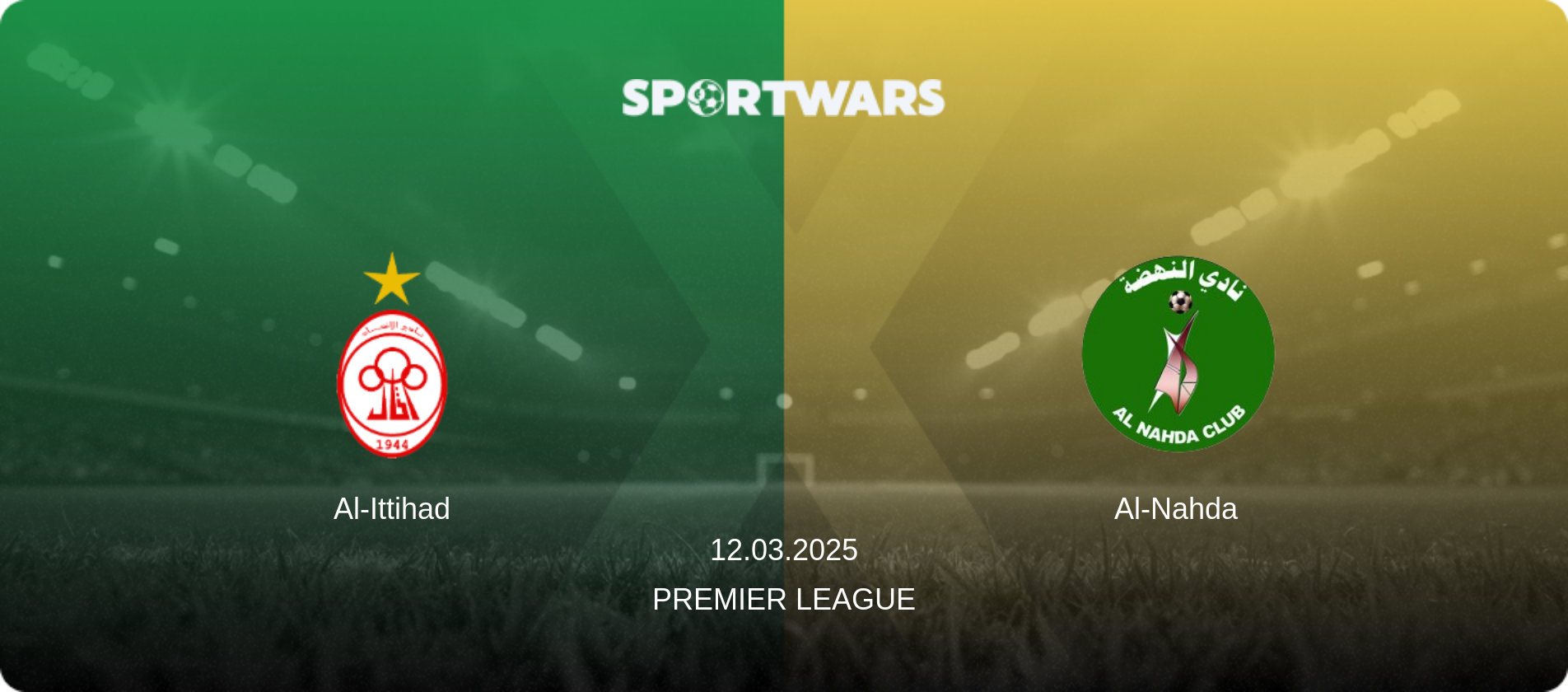 Al-Ittihad — Al-Nahda, 12.03.2025 — Premier League (match preview)