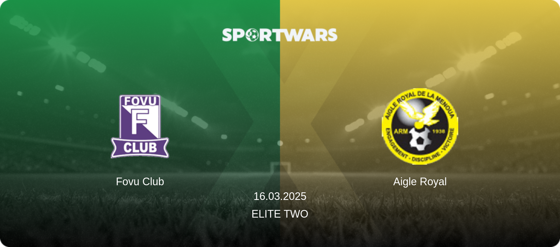 Fovu Club — Aigle Royal, 16.03.2025 — Elite Two (match preview)