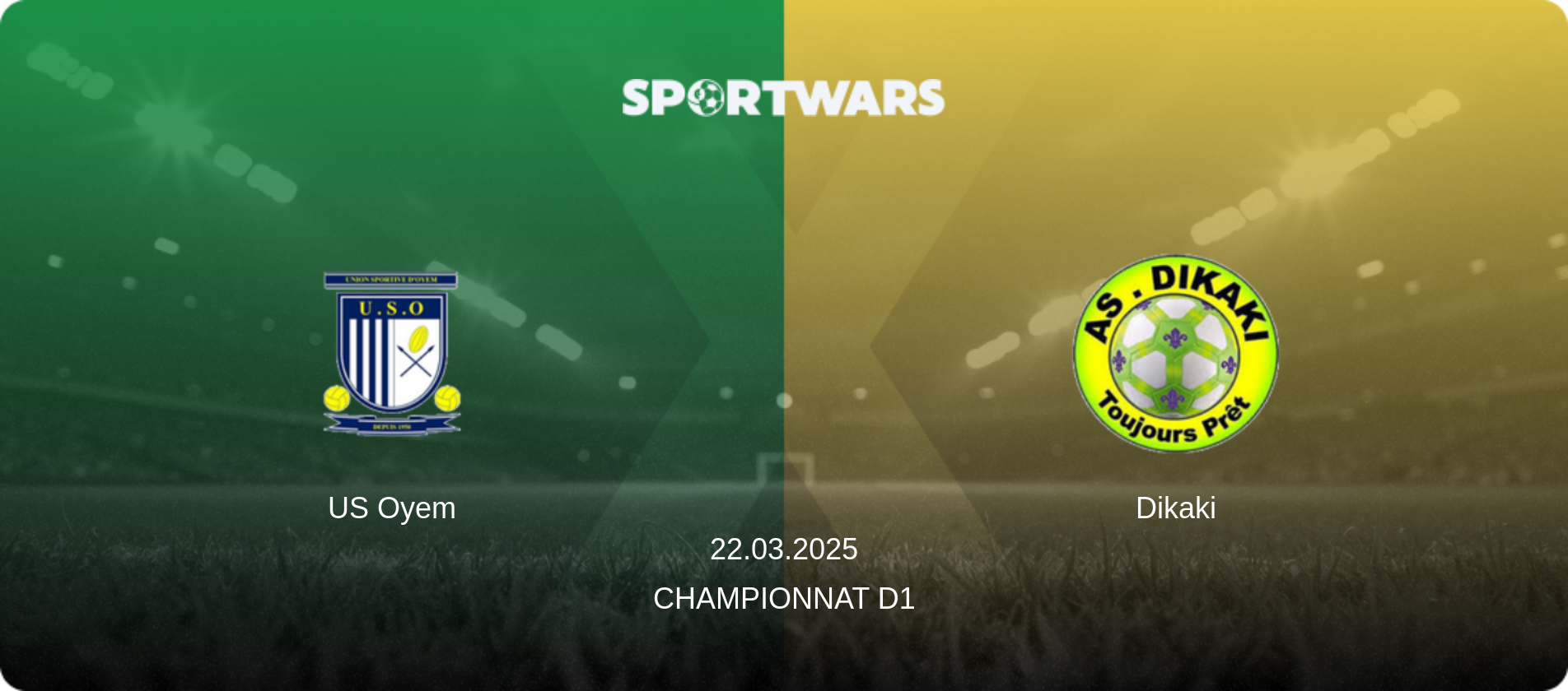 US Oyem — Dikaki, 22.03.2025 — Championnat D1 (match preview)