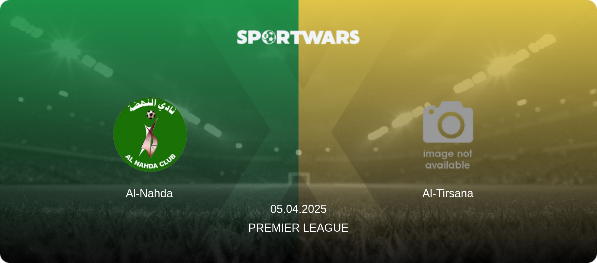 Al-Nahda — Al-Tirsana, 05.04.2025 — Premier League (match preview)
