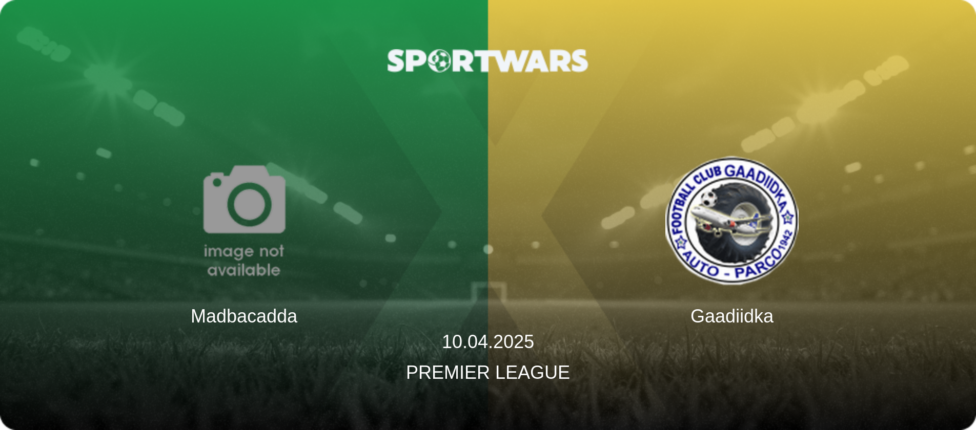 Madbacadda — Gaadiidka, 10.04.2025 — Premier League (match preview)