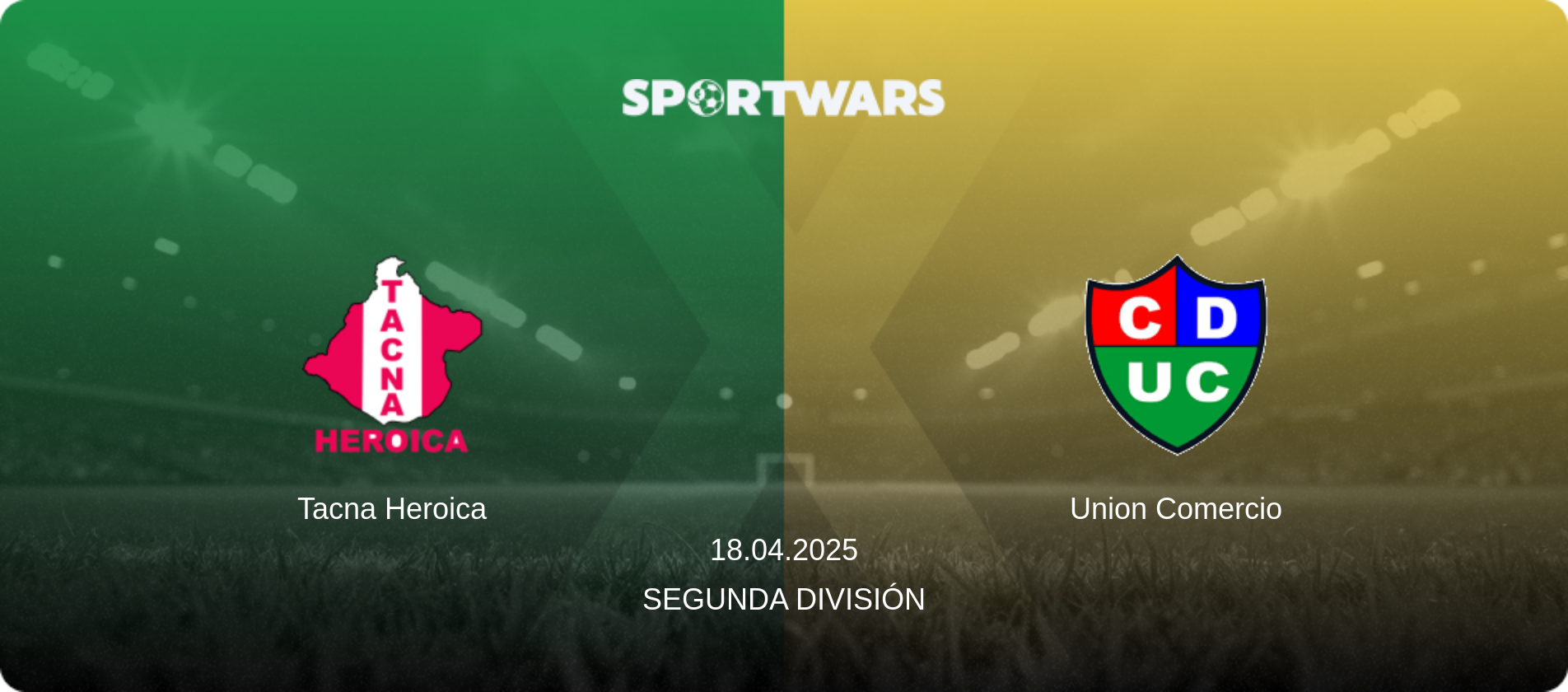 Tacna Heroica — Union Comercio, 18.04.2025 — Segunda División (match preview)