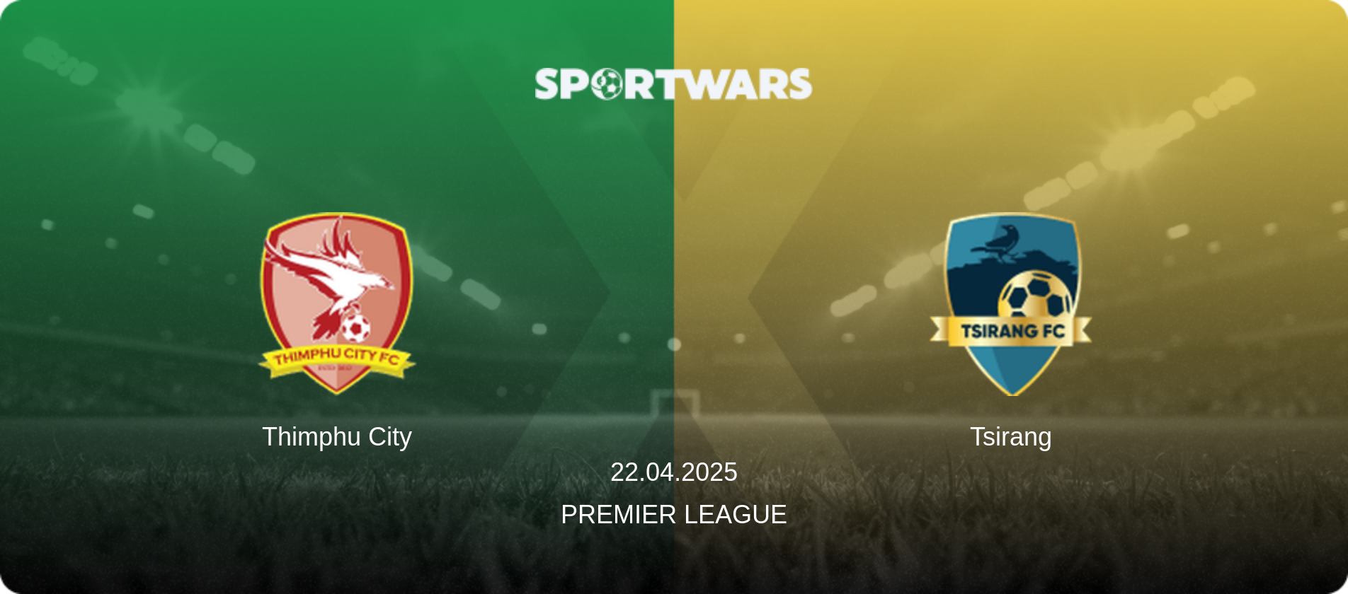 Thimphu City — Tsirang, 22.04.2025 — Premier League (match preview)