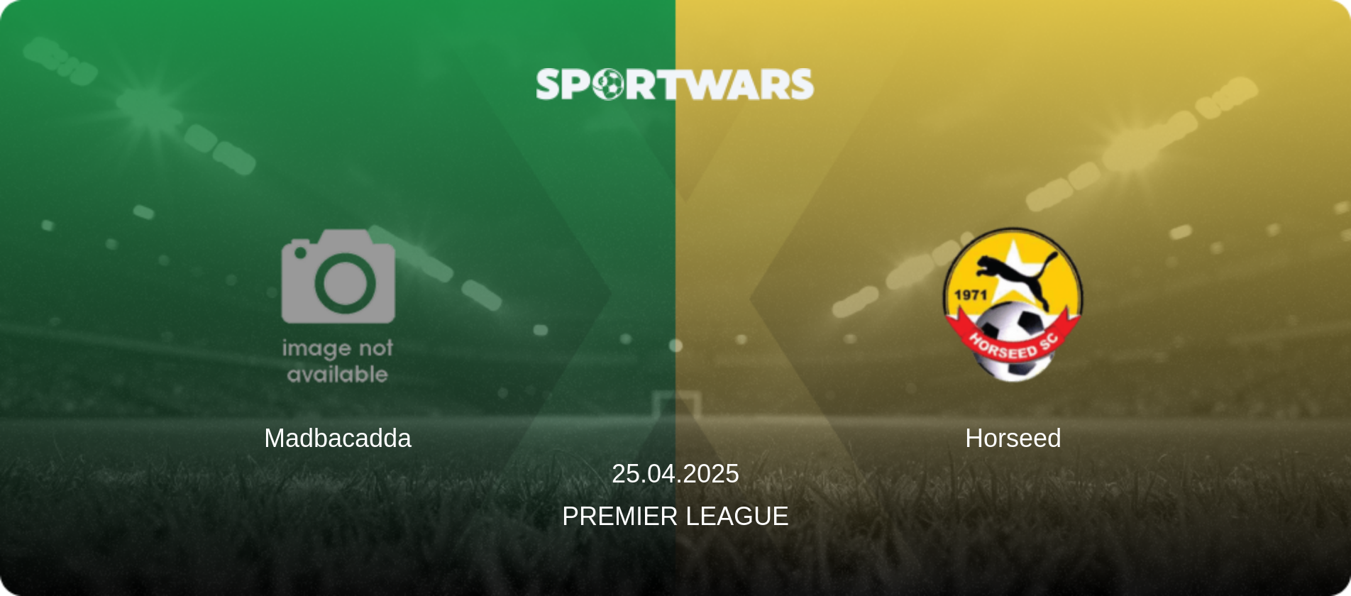 Madbacadda — Horseed, 25.04.2025 — Premier League (match preview)