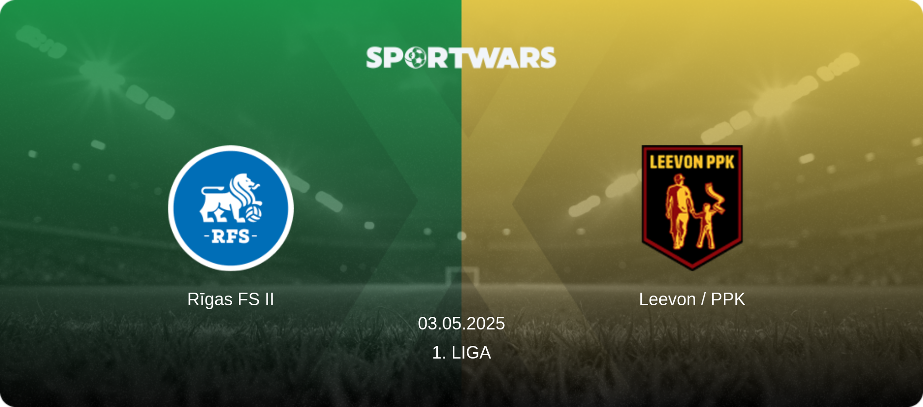 Rīgas FS II — Leevon / PPK, 03.05.2025 — 1. Liga (match preview)