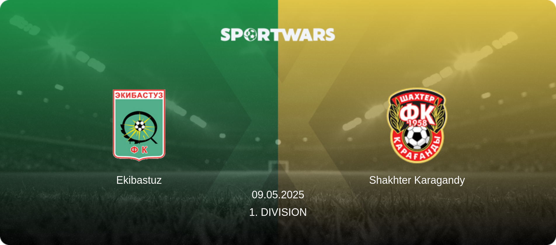 Ekibastuz — Shakhter Karagandy, 09.05.2025 — 1. Division (match preview)