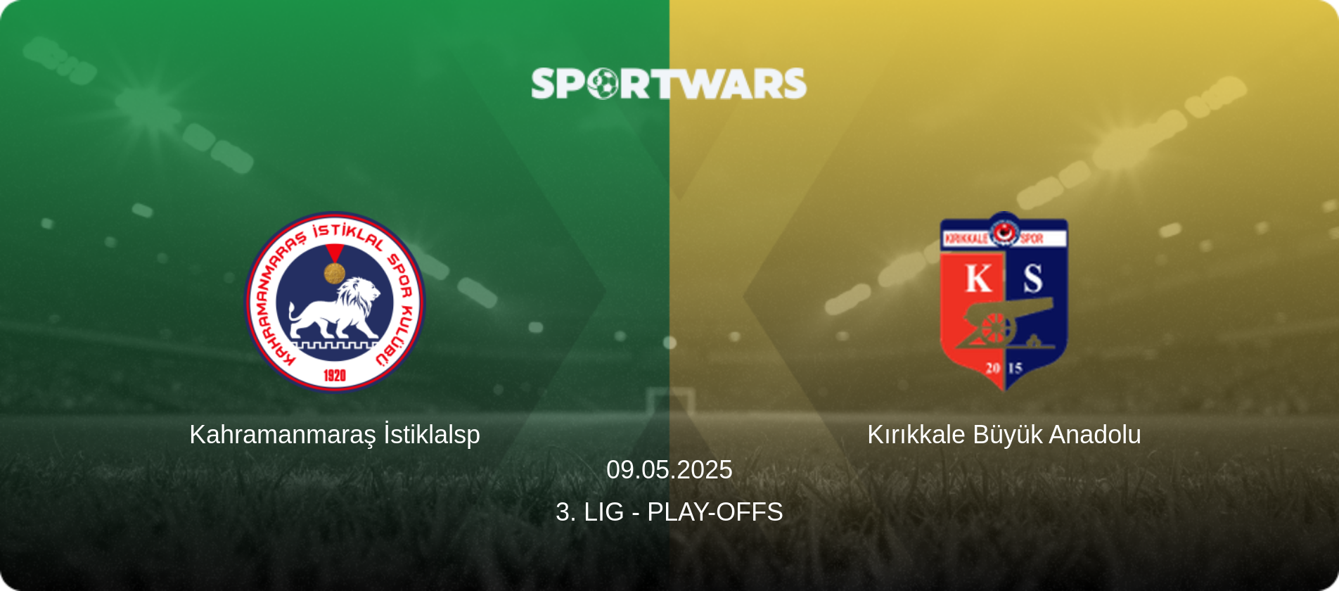 Kahramanmaraş İstiklalsp — Kırıkkale Büyük Anadolu, 09.05.2025 — 3. Lig - Play-offs (match preview)