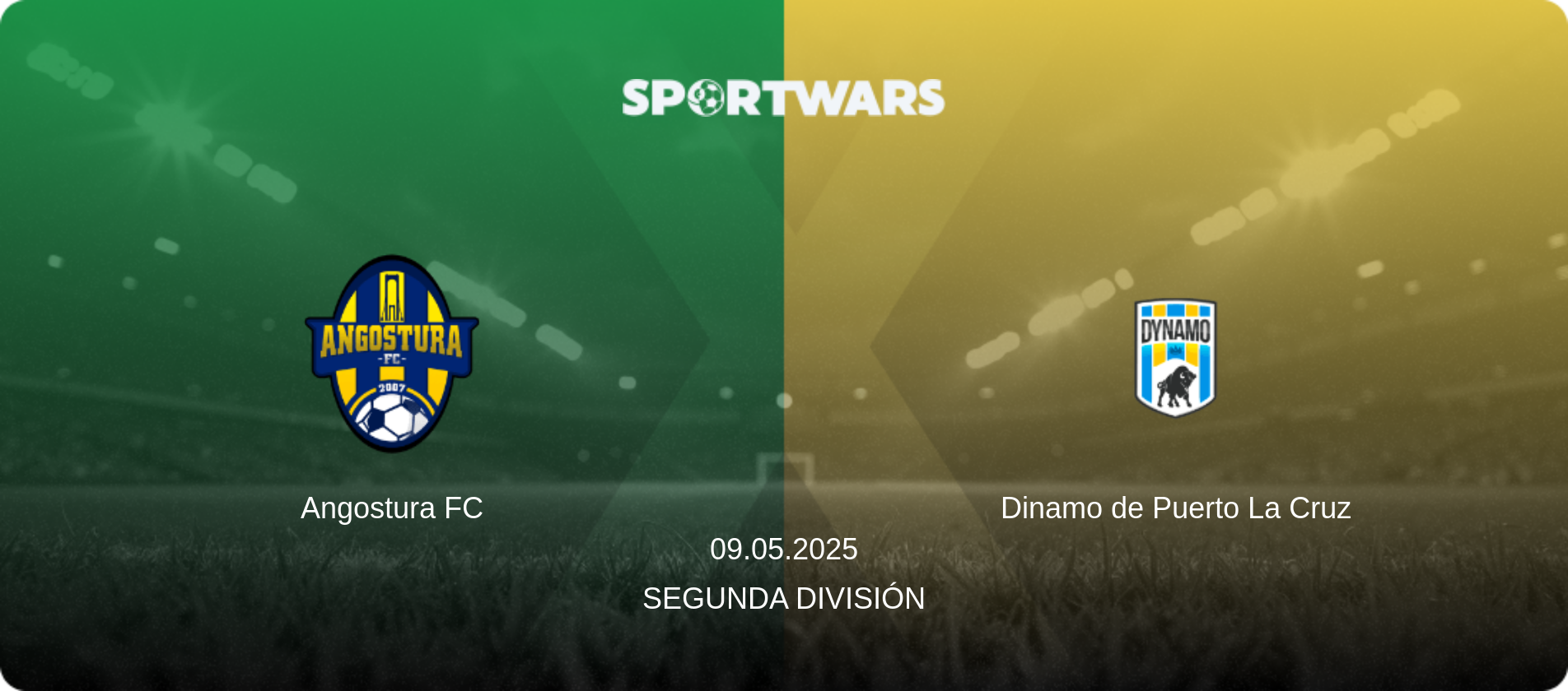 Angostura FC — Dinamo de Puerto La Cruz, 09.05.2025 — Segunda División (match preview)