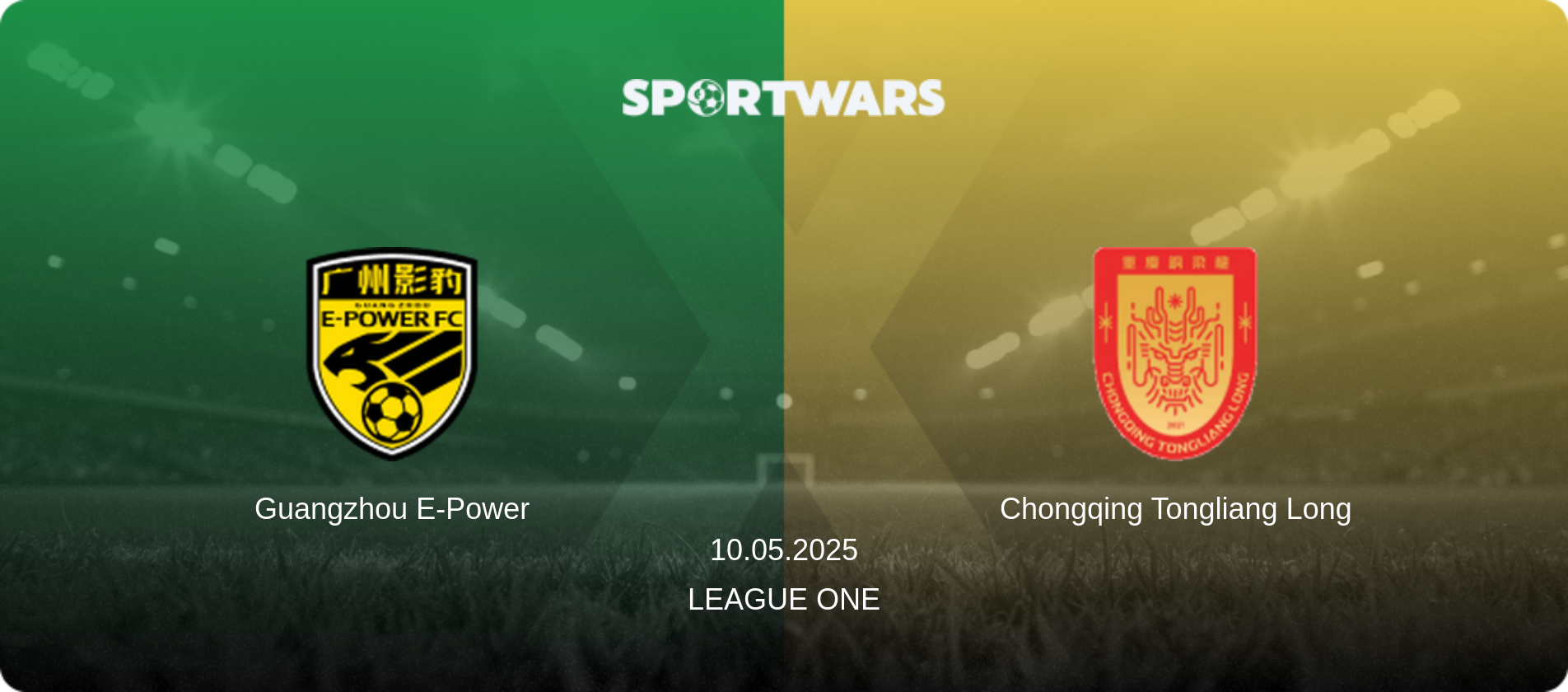 Guangzhou E-Power — Chongqing Tongliang Long, 10.05.2025 — League One (match preview)