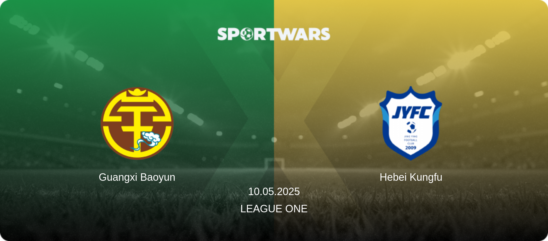 Guangxi Baoyun — Hebei Kungfu, 10.05.2025 — League One (match preview)