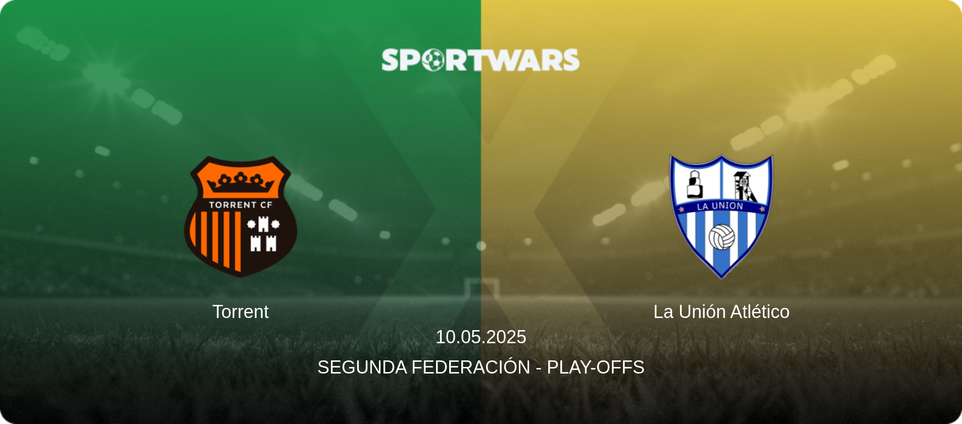 Torrent — La Unión Atlético, 10.05.2025 — Segunda Federación - Play-offs (match preview)