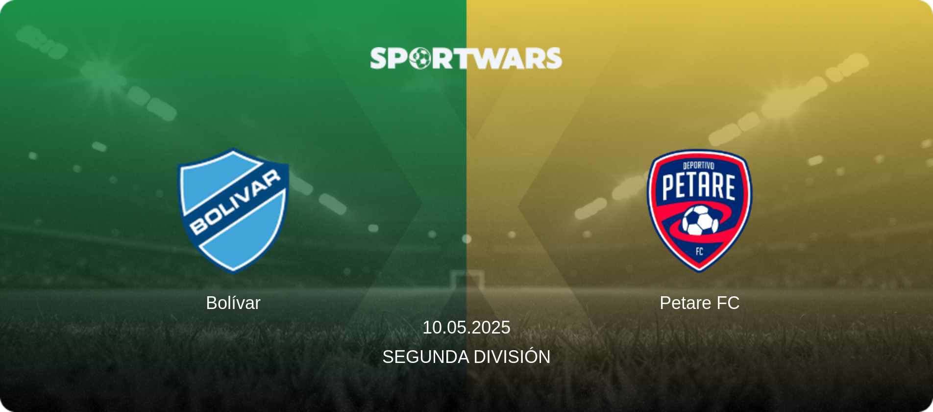 Bolívar — Petare FC, 10.05.2025 — Segunda División (match preview)