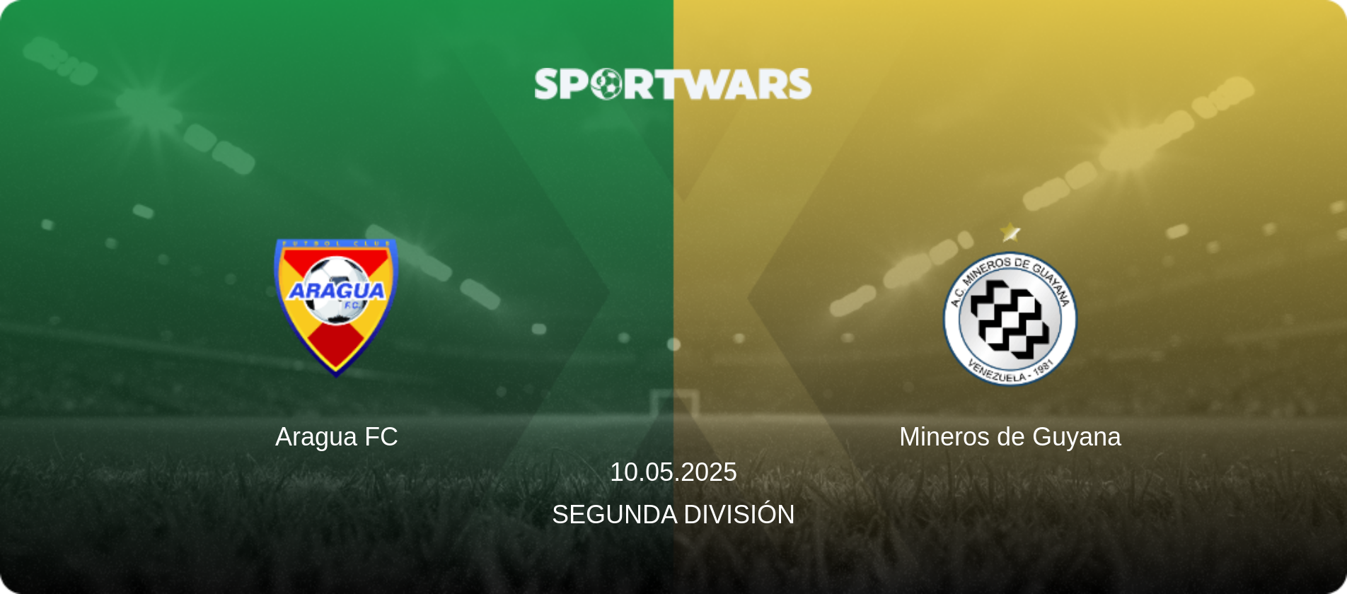 Aragua FC — Mineros de Guyana, 10.05.2025 — Segunda División (match preview)