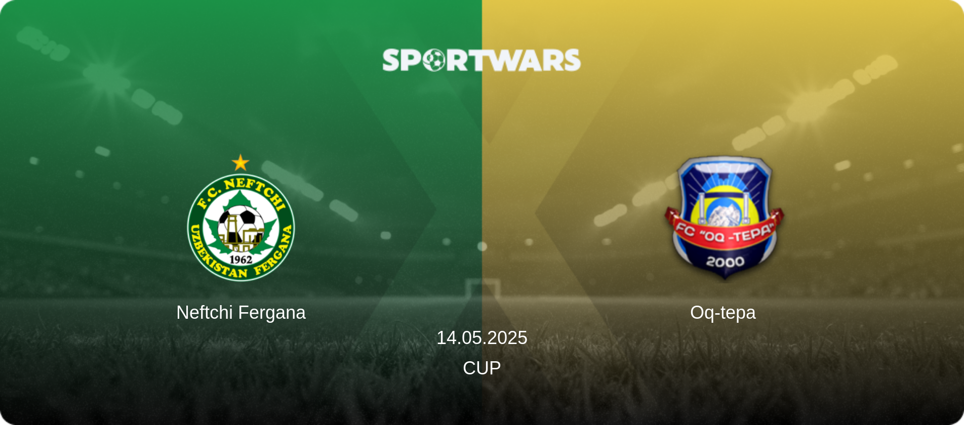 Neftchi Fergana — Oq-tepa, 14.05.2025 — Cup (match preview)