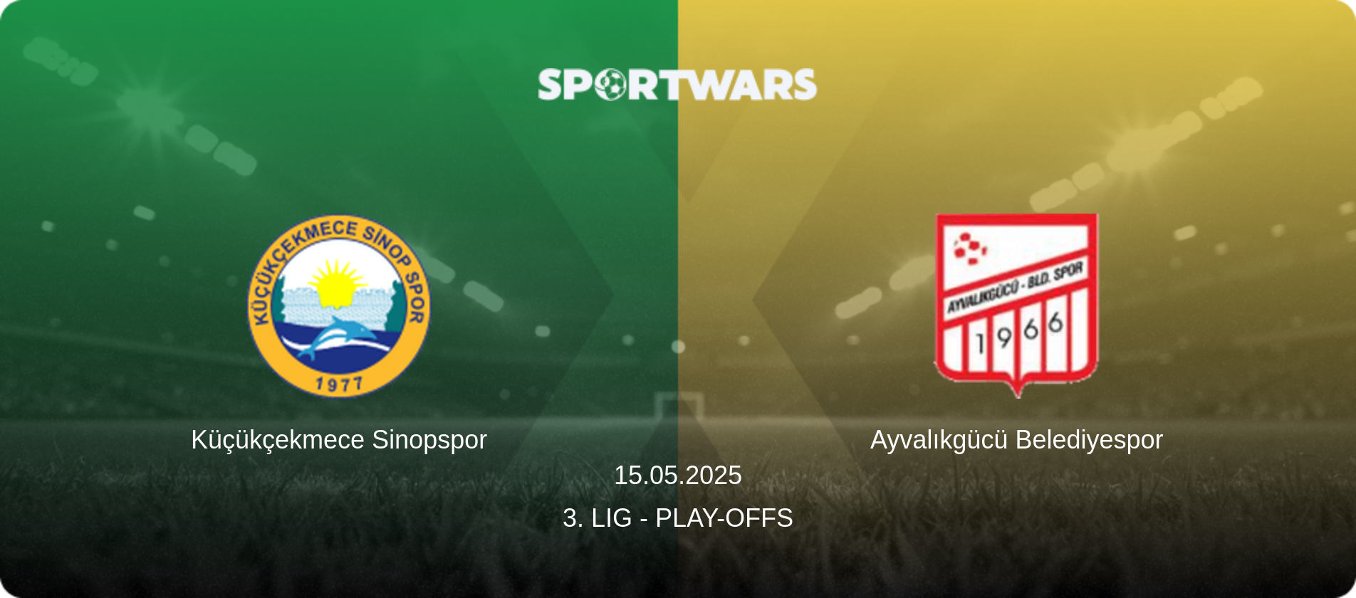 Küçükçekmece Sinopspor — Ayvalıkgücü Belediyespor, 15.05.2025 — 3. Lig - Play-offs (match preview)
