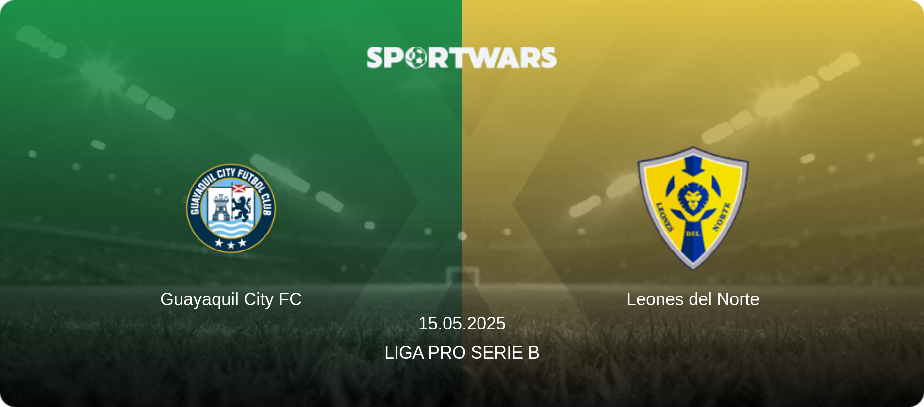 Guayaquil City FC — Leones del Norte, 15.05.2025 — Liga Pro Serie B (match preview)