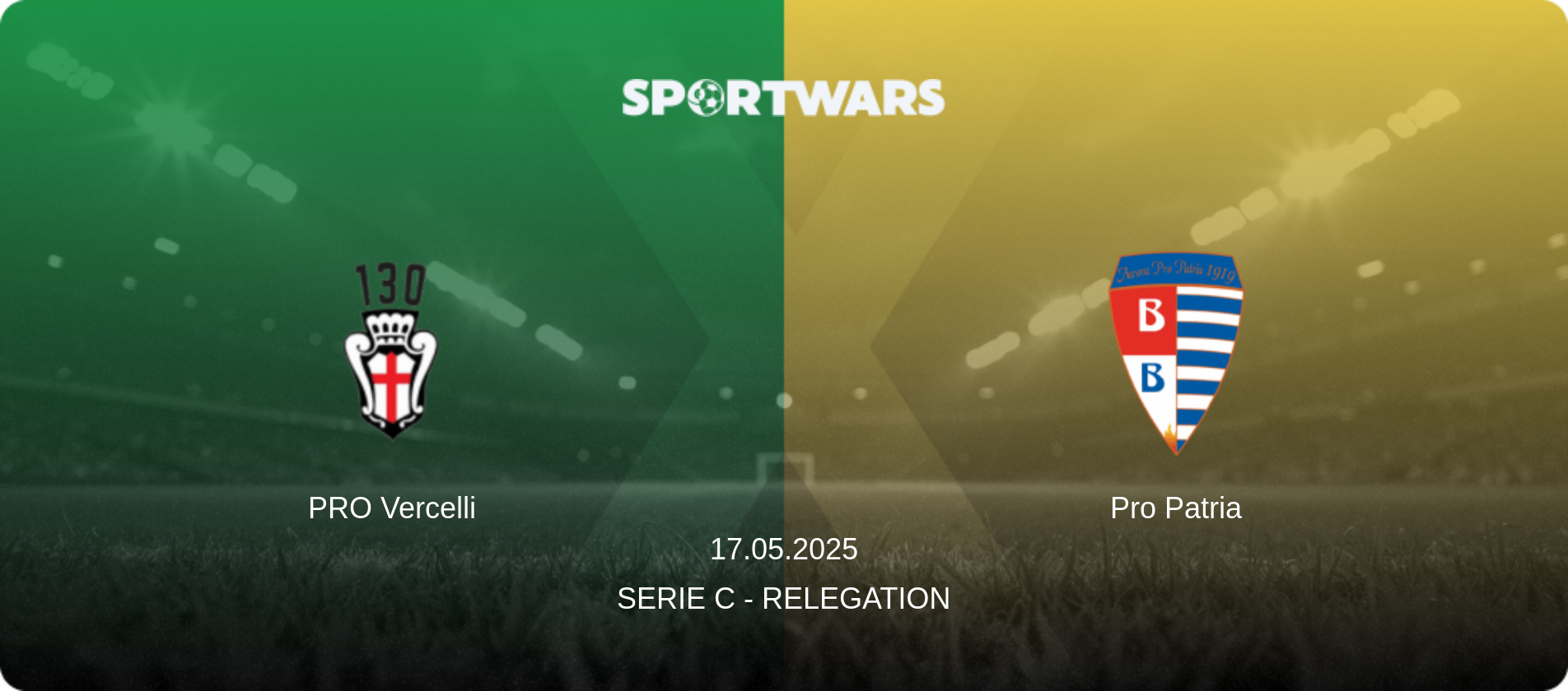 PRO Vercelli — Pro Patria, 17.05.2025 — Serie C - Relegation (match preview)