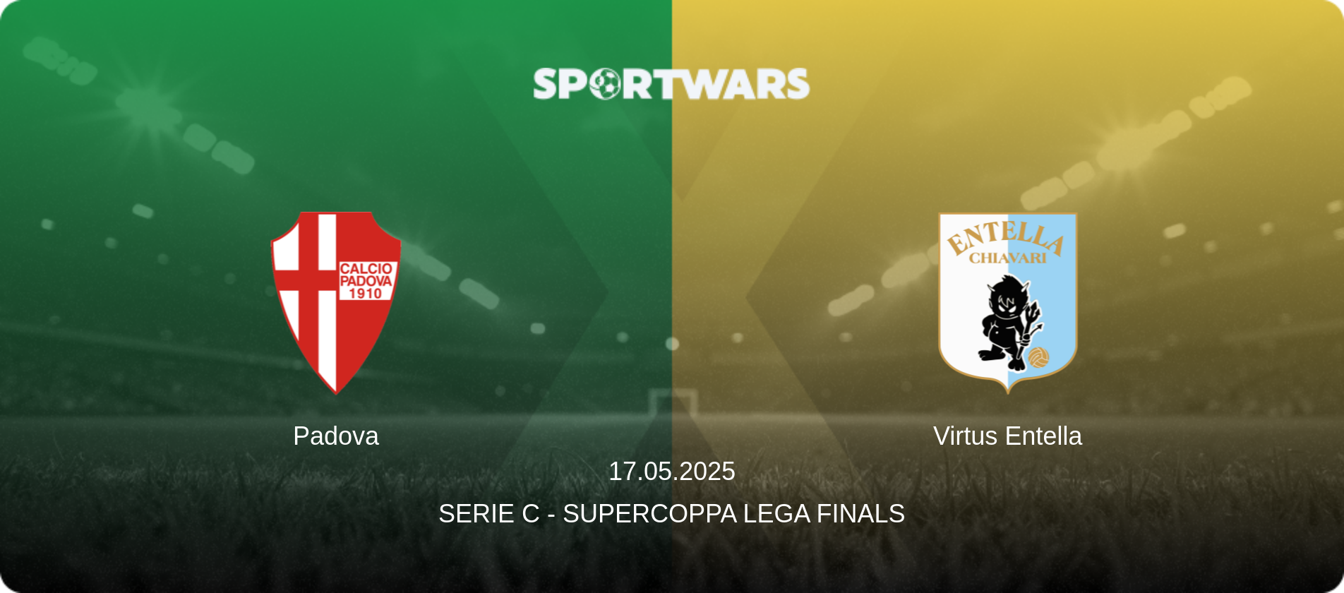 Padova — Virtus Entella, 17.05.2025 — Serie C - Supercoppa Lega Finals (match preview)